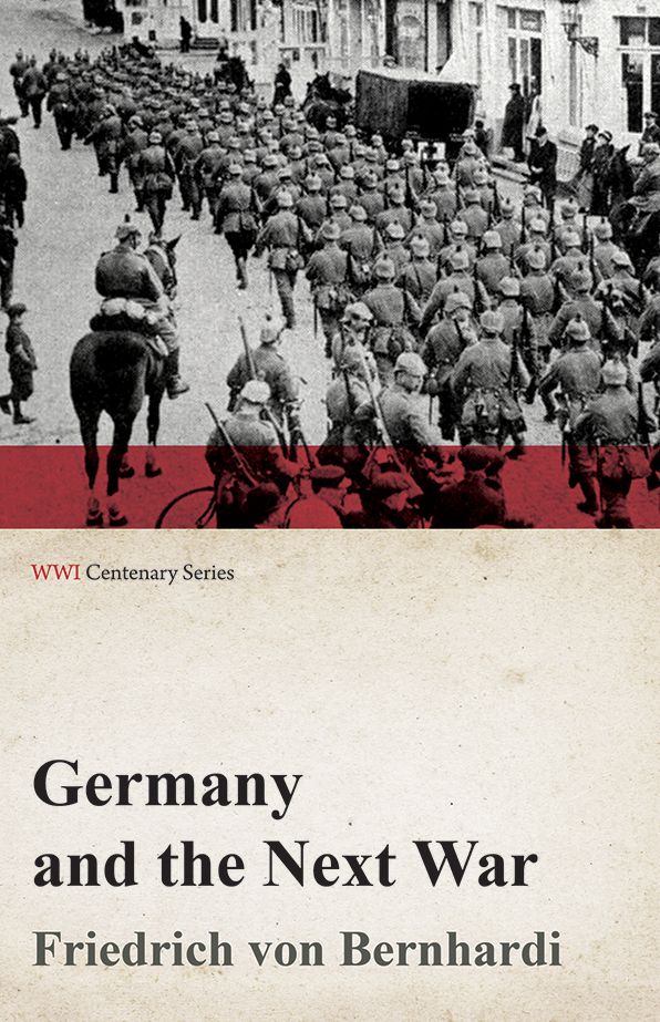 Germany and the Next War (WWI Centenary Series)