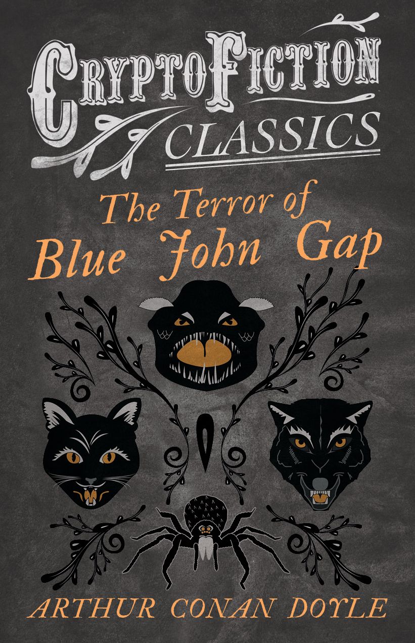 The Terror of Blue John Gap (Cryptofiction Classics - Weird Tales of Strange Creatures)