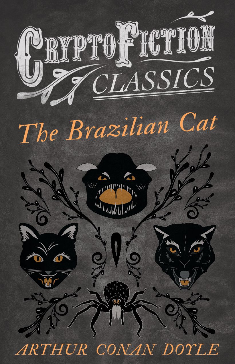 The Brazilian Cat (Cryptofiction Classics - Weird Tales of Strange Creatures)