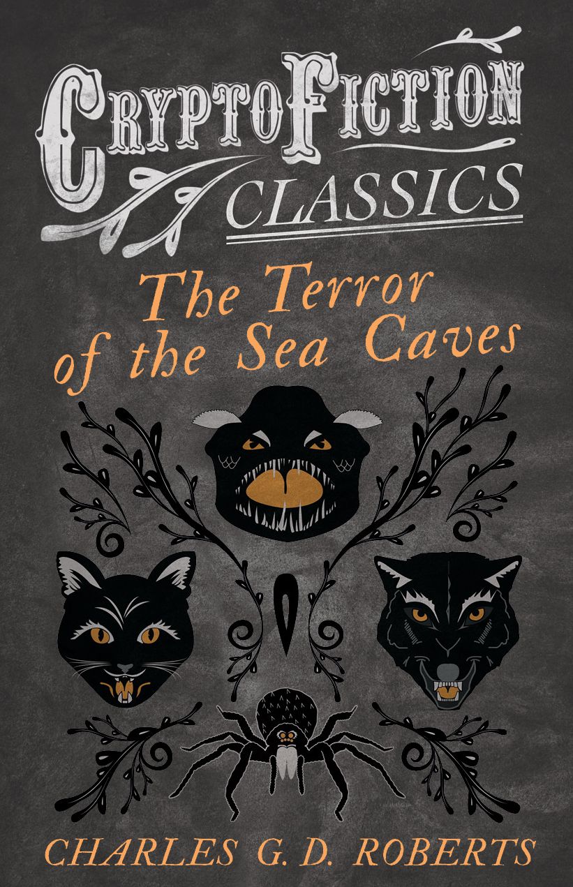 The Terror of the Sea Caves (Cryptofiction Classics - Weird Tales of Strange Creatures)