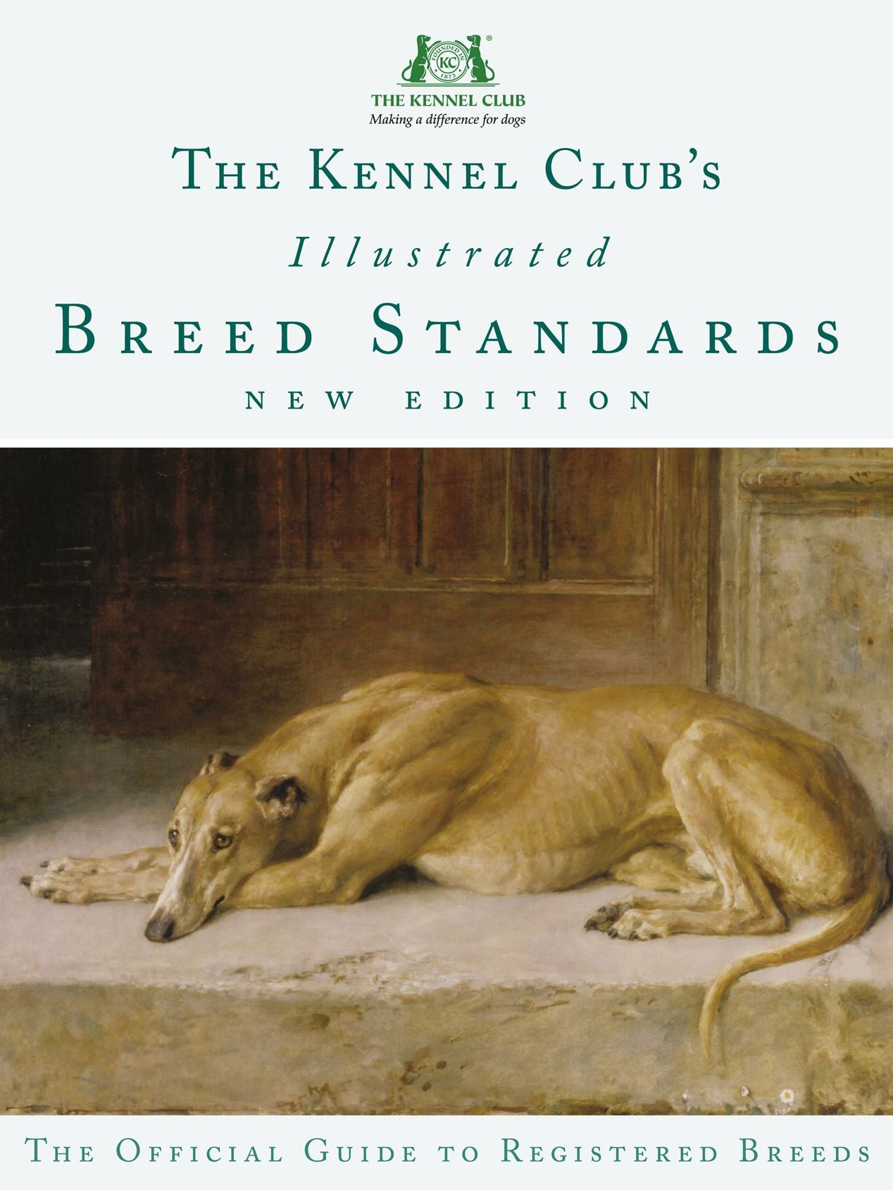 The Kennel Club's Illustrated Breed Standards: The Official Guide to Registered Breeds