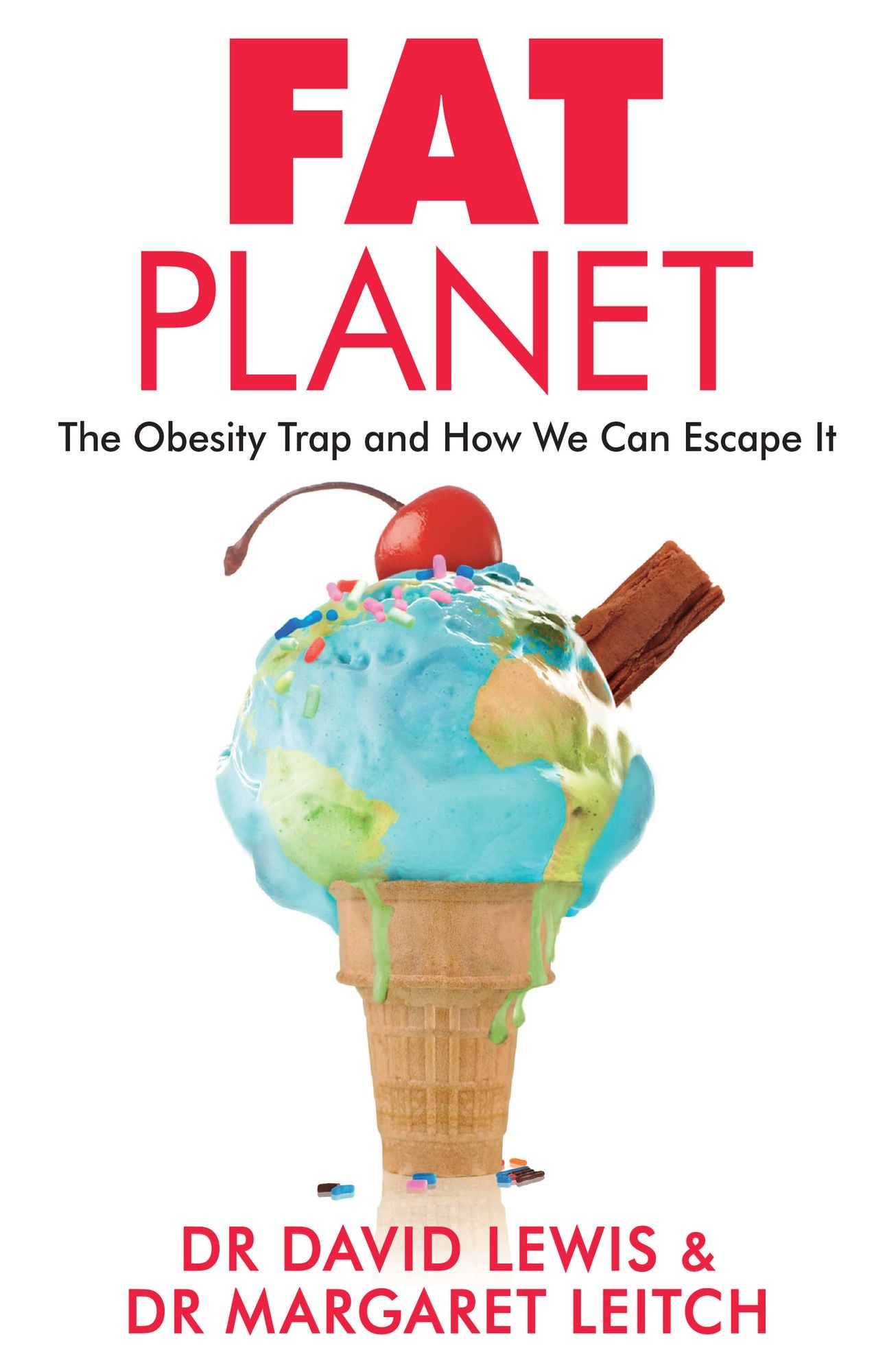 Fat Planet: The Obesity Trap and How We Can Escape It