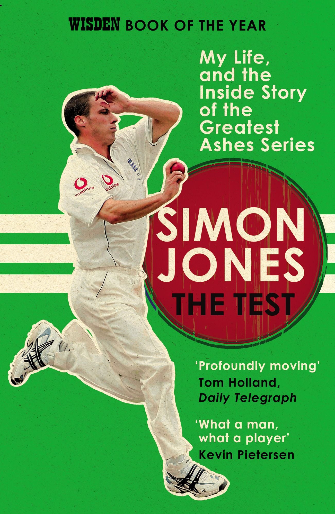 The Test: My Life, and the Inside Story of the Greatest Ashes Series