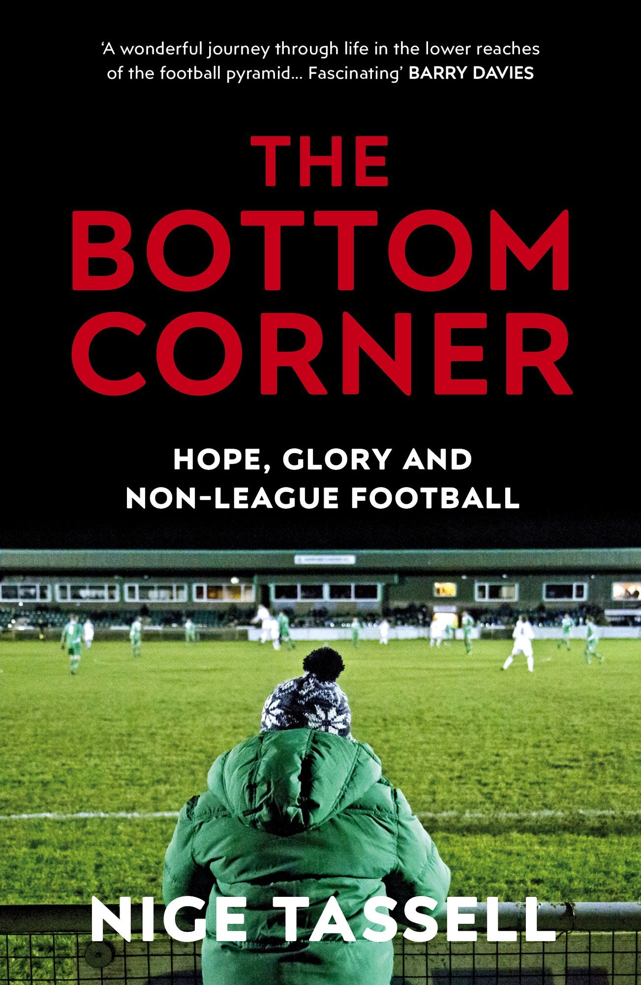 The Bottom Corner: A Season with the Dreamers of Non-League Football