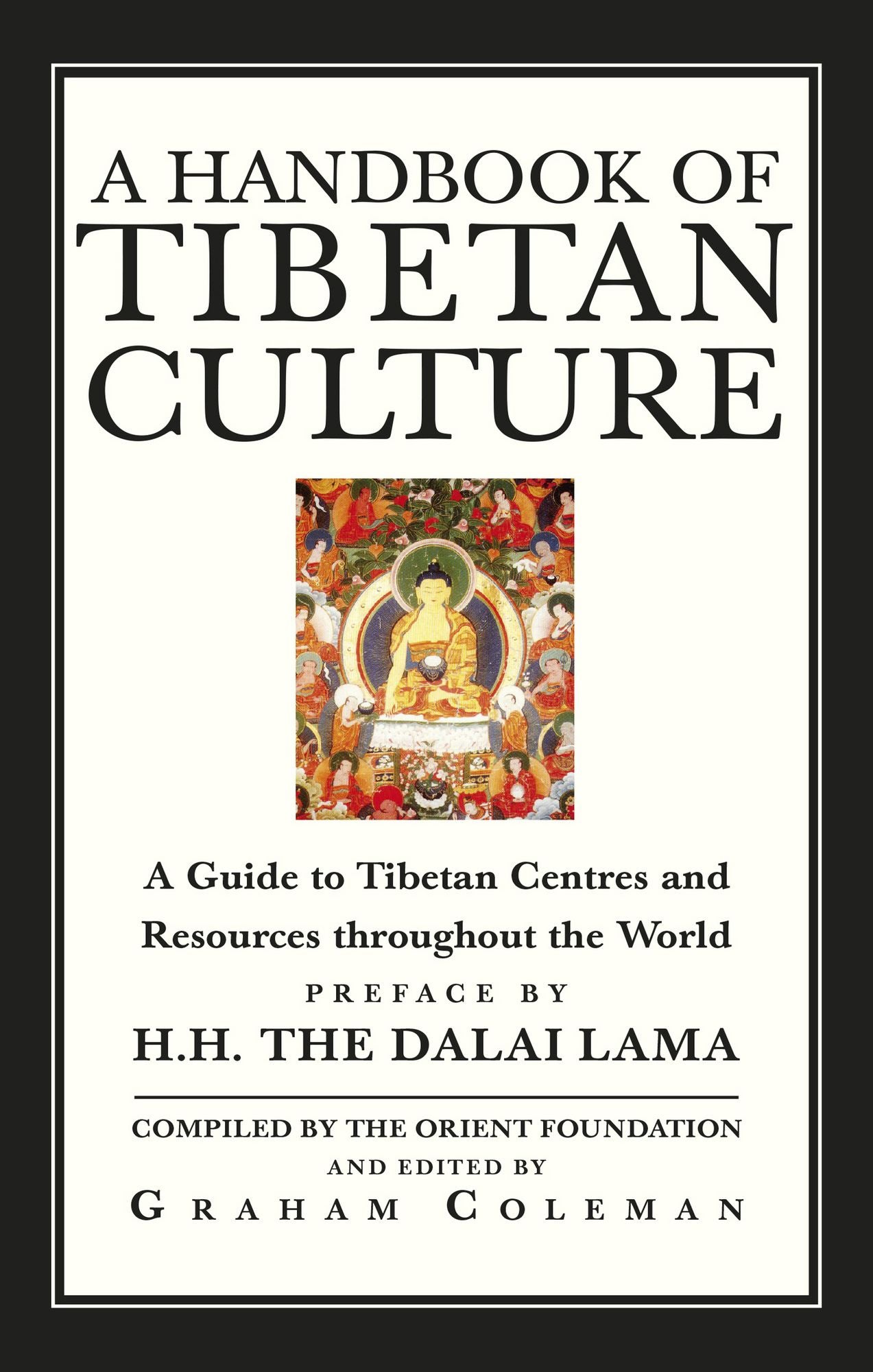 A Handbook Of Tibetan Culture: A Guide to Tibetan Centres and Resources Throughout the World
