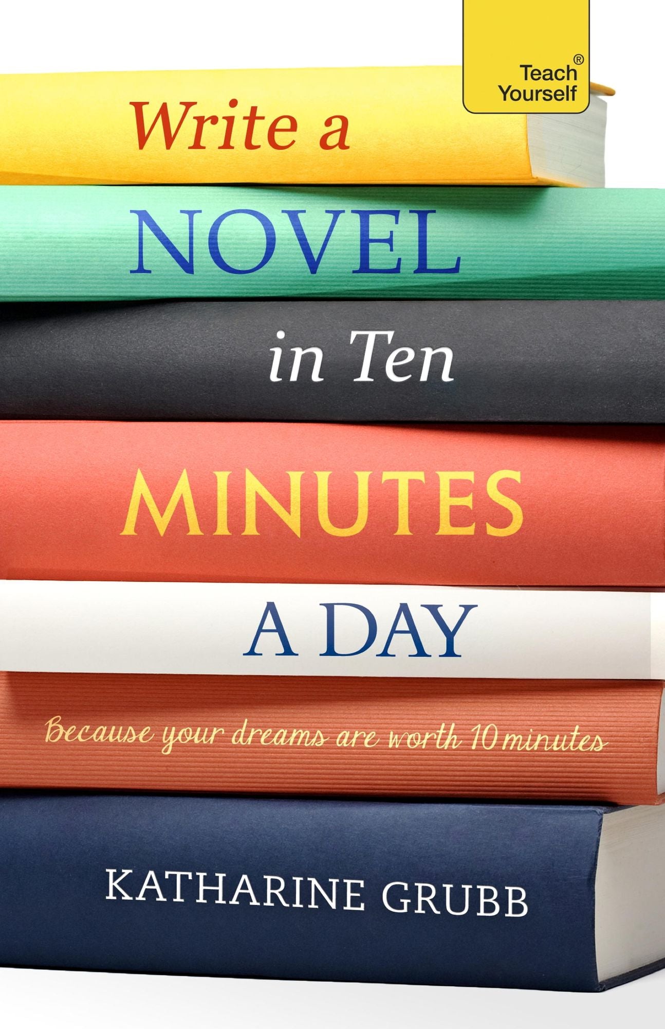 Write a novel in 10 minutes a day: Acquire the habit of writing fiction every day