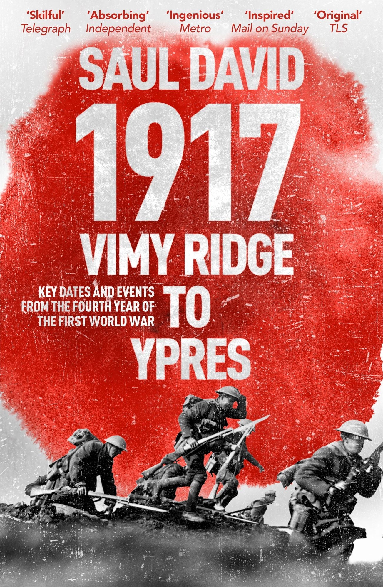 1917: Vimy Ridge to Ypres: Key Dates and Events from the Fourth Year of the First World War