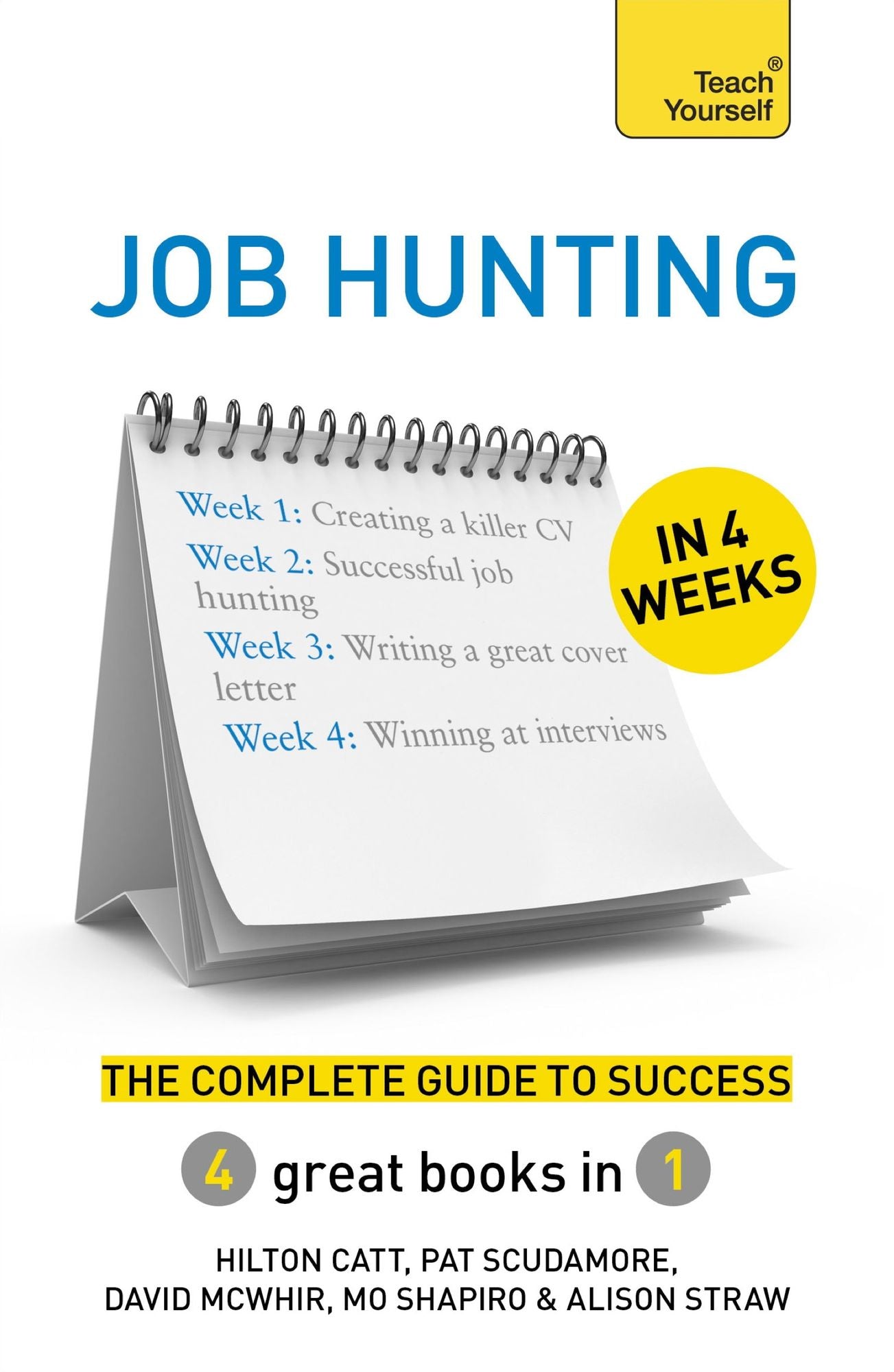 Job Hunting in 4 Weeks: The Complete Guide to Success: Teach Yourself