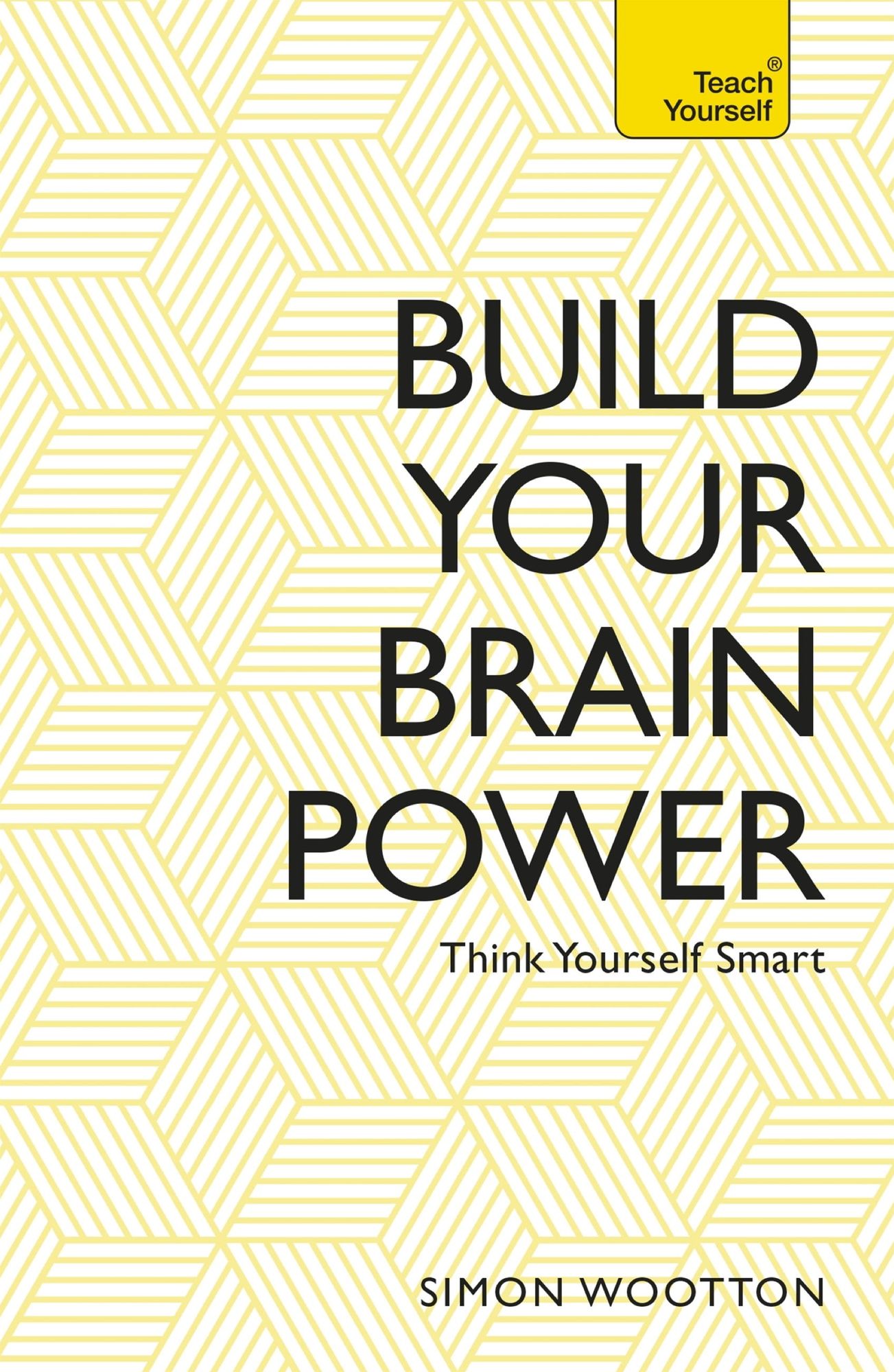 Build Your Brain Power: The Art of Smart Thinking