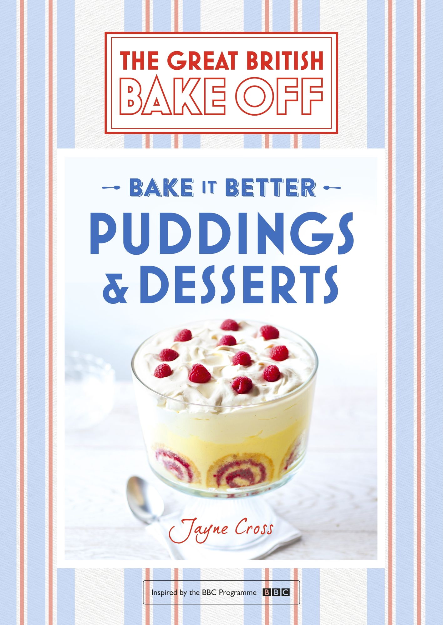 Great British Bake Off - Bake it Better (No.5): Puddings & Desserts