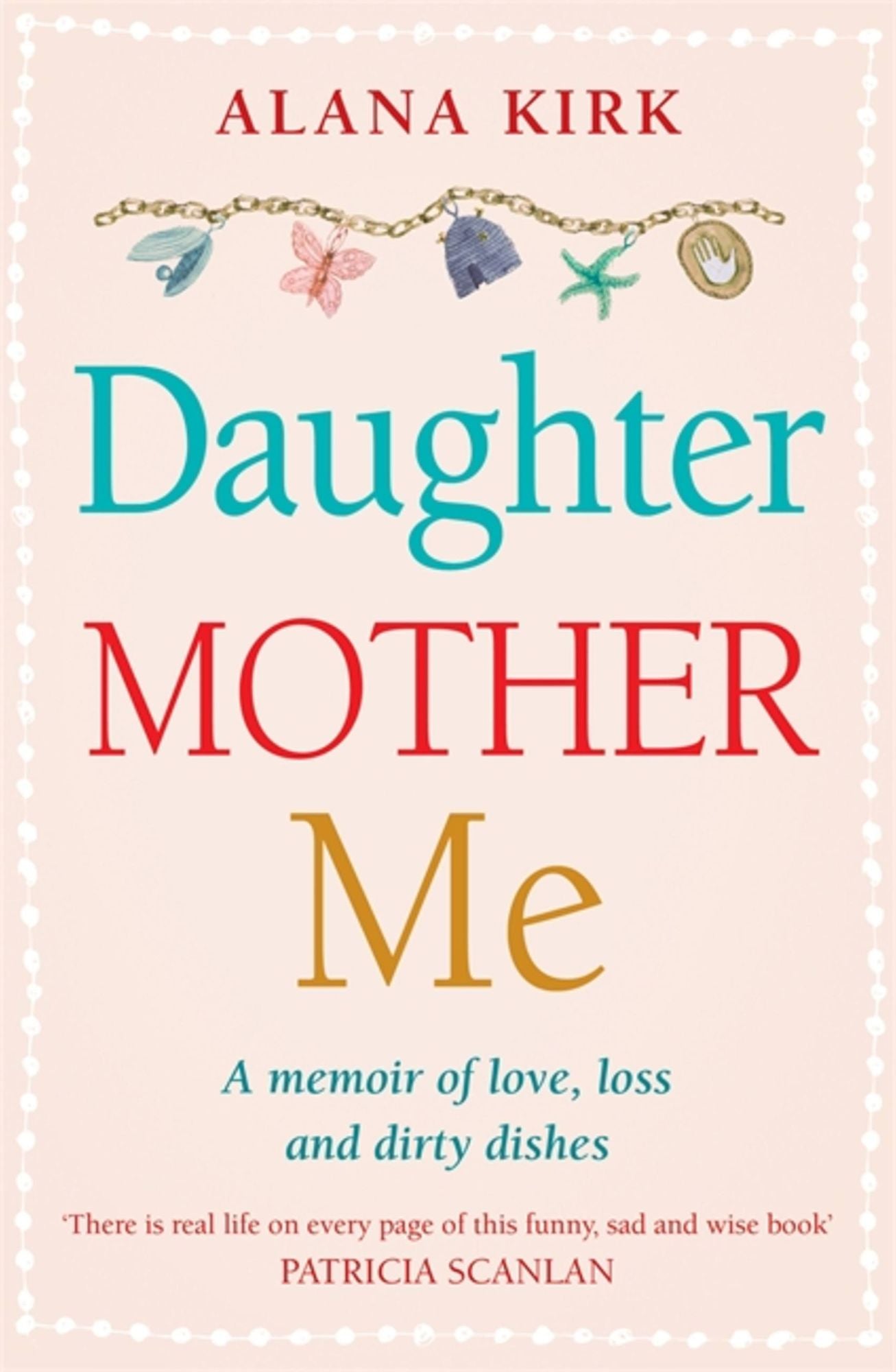 Daughter, Mother, Me: One Woman's Journey of Love and Rediscovery