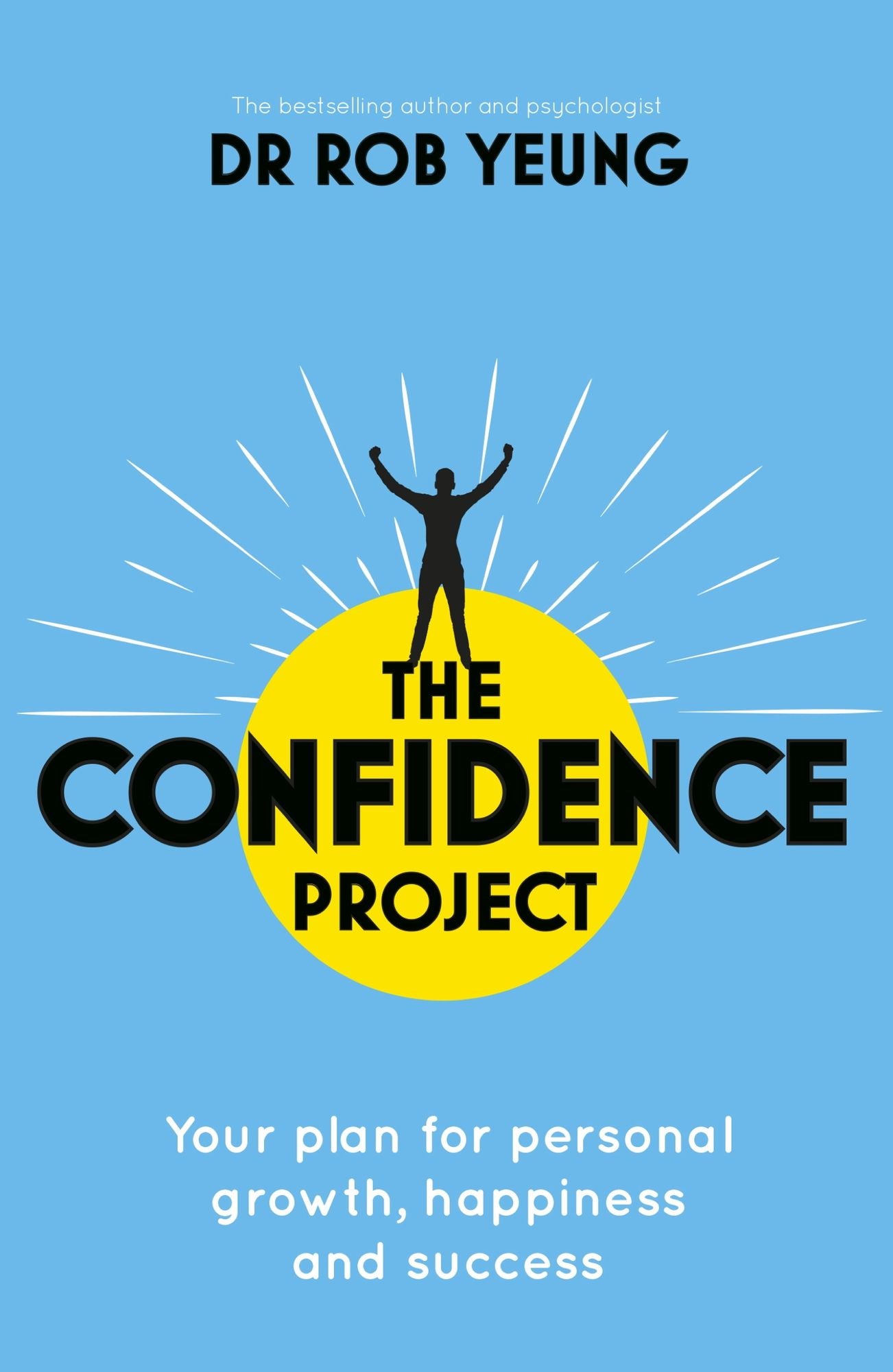 Confidence 2.0: Why you need less than you think and how to achieve success in life
