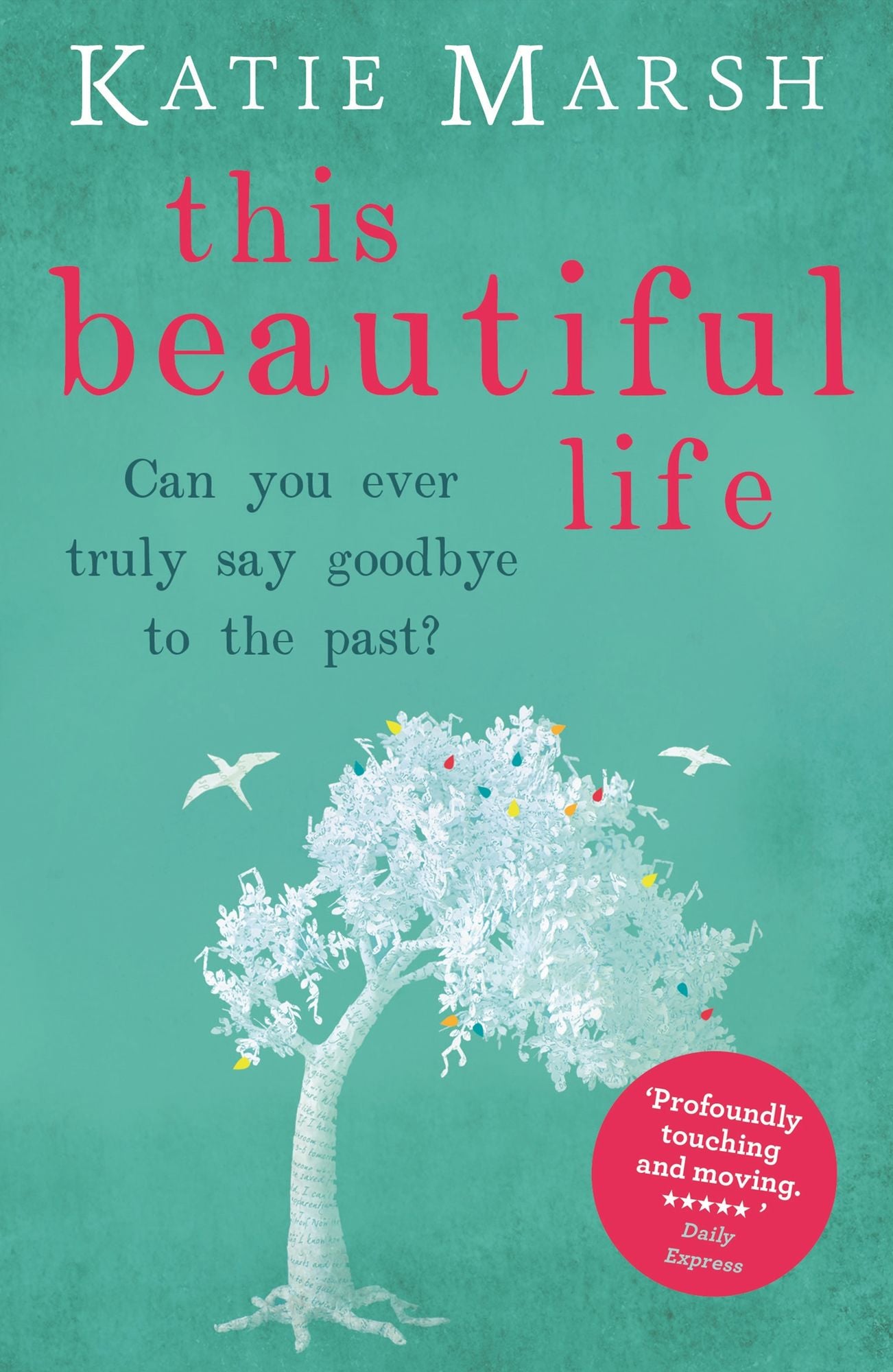 This Beautiful Life: the emotional and uplifting new novel from the #1 bestseller