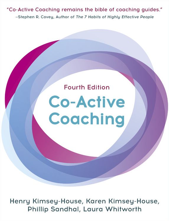 Co-Active Coaching, Fourth Edition: Changing Business, Transforming Lives