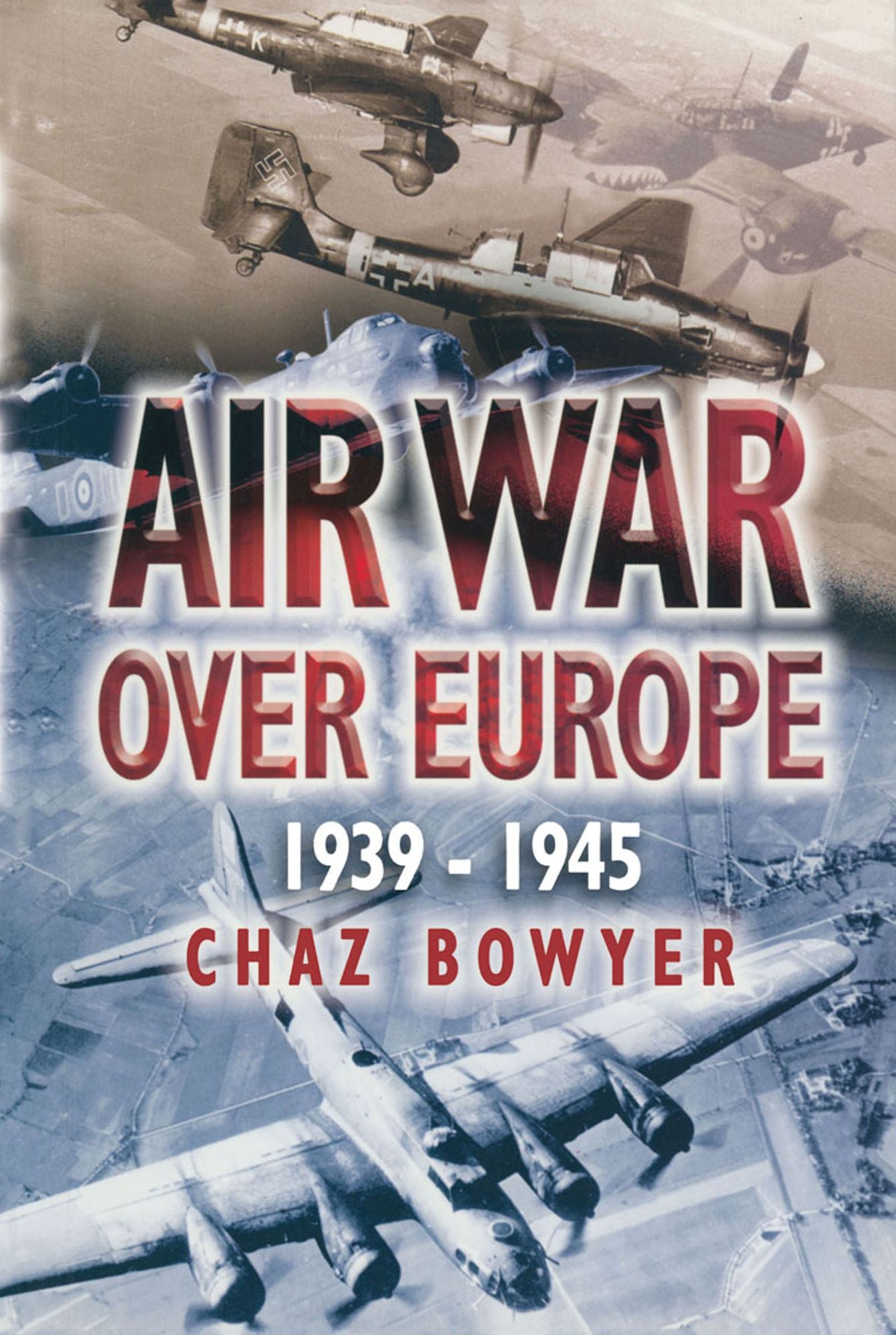 Air War Over Europe: 1939-1945