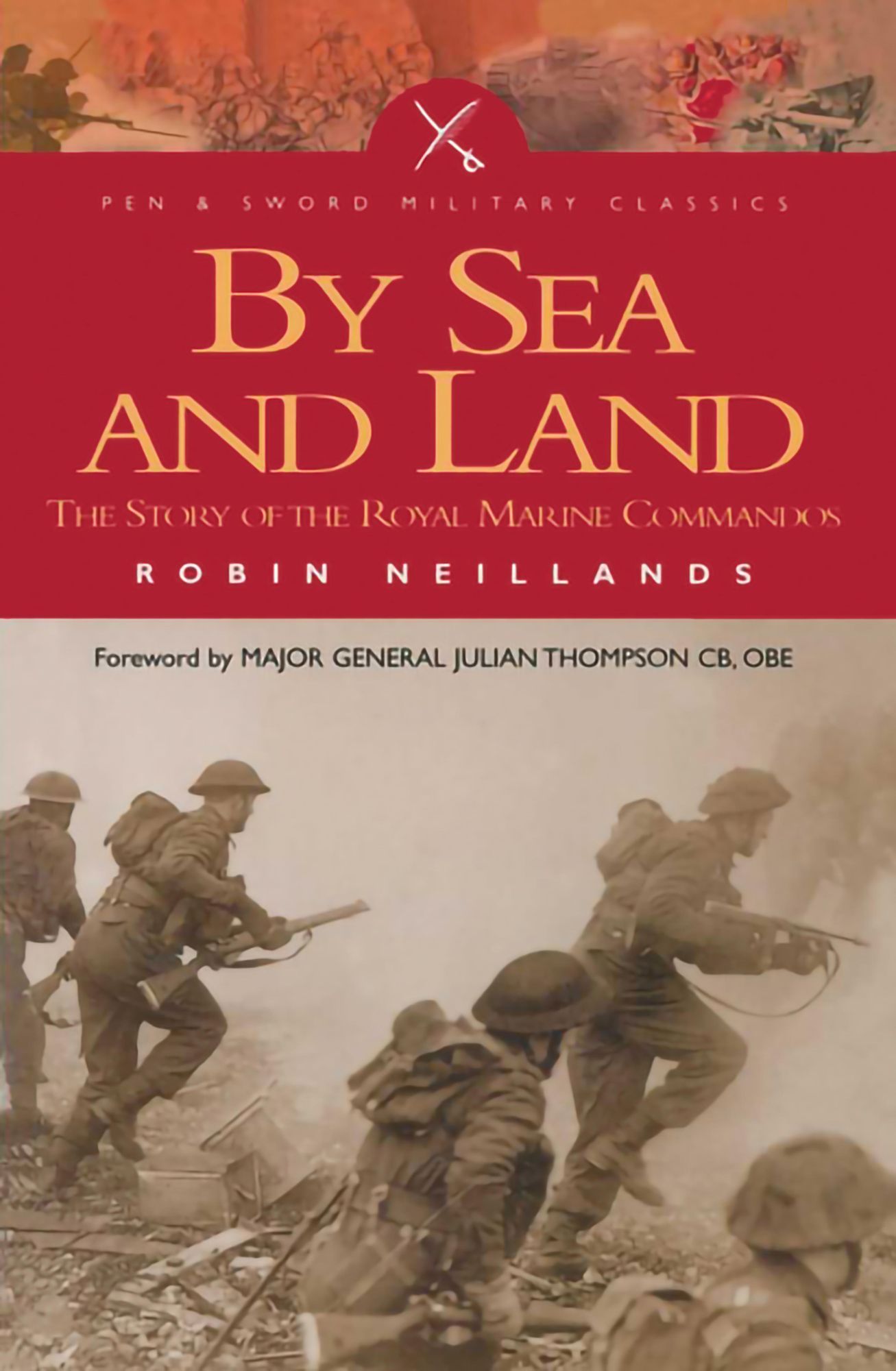 By Land and By Sea: The Story of the Royal Marine Commandos