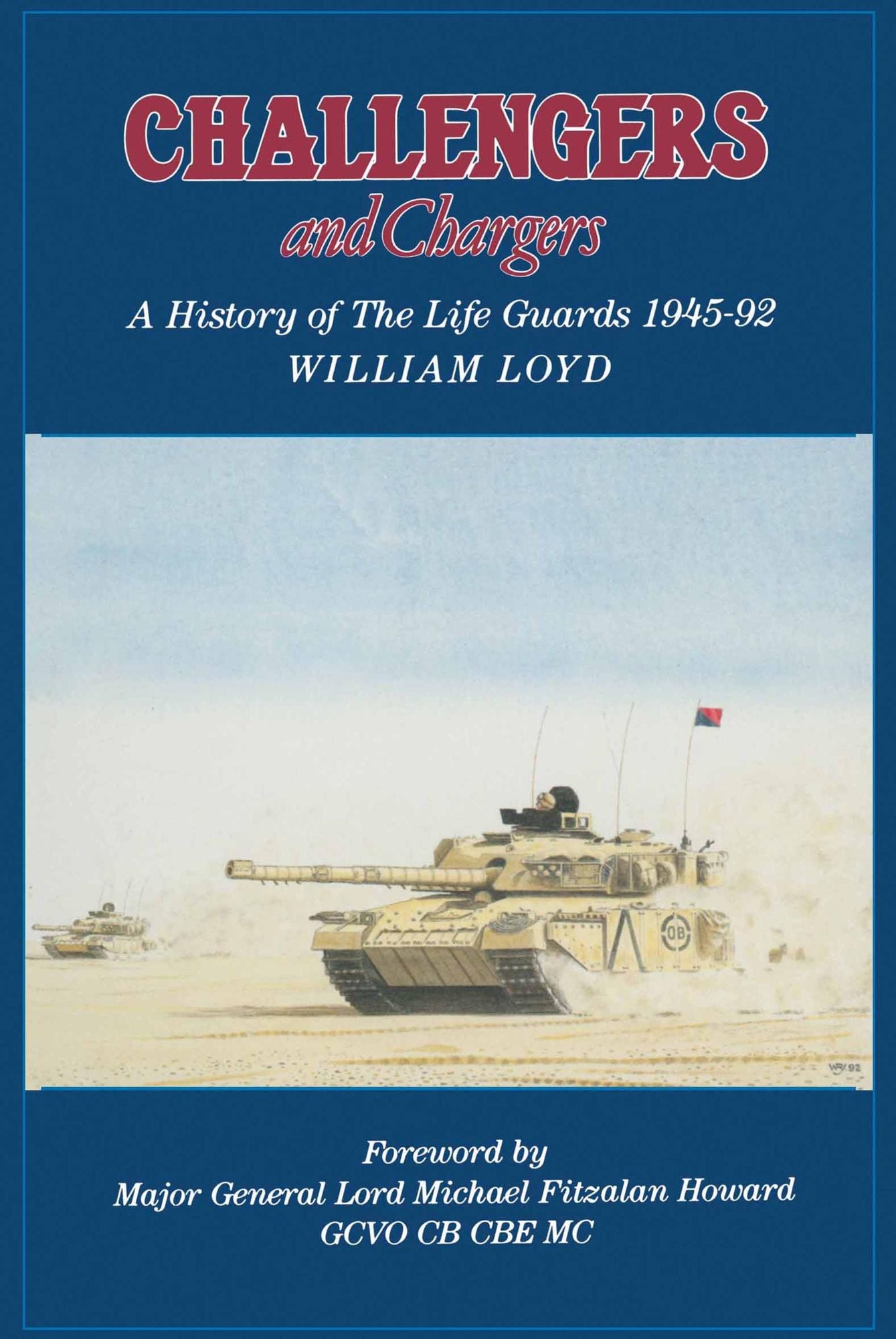 Challengers and Chargers: A History of the Life Guards 1945-92