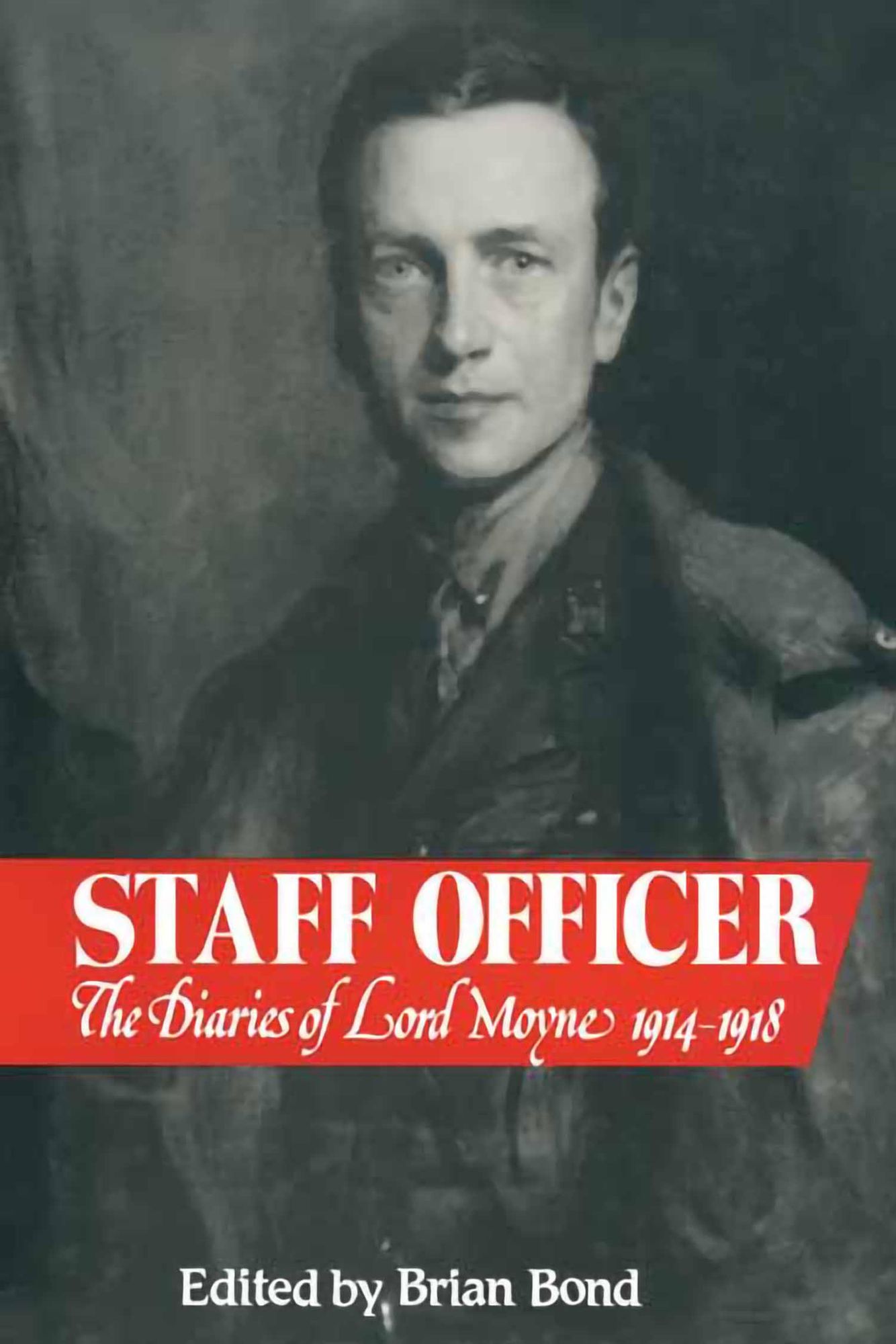Staff Officer: The Diaries of Lord Moyne 1914-1918