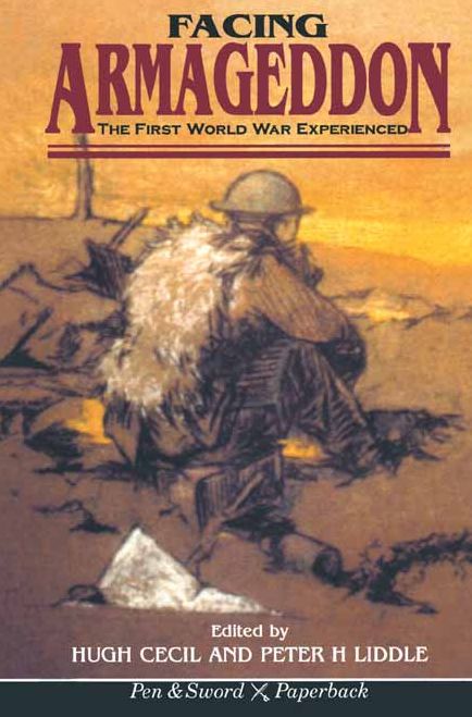 Facing Armageddon: The First World War Experience