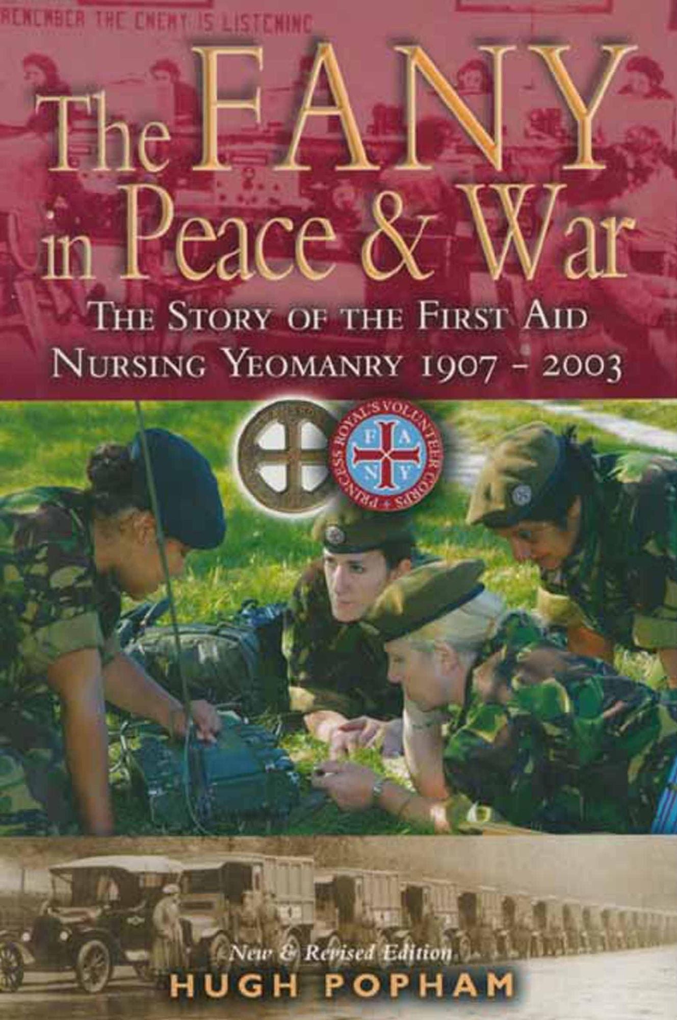 The F.A.N.Y in Peace & War: The Story of the First Aid Nursing Yeomanry 1907-2003