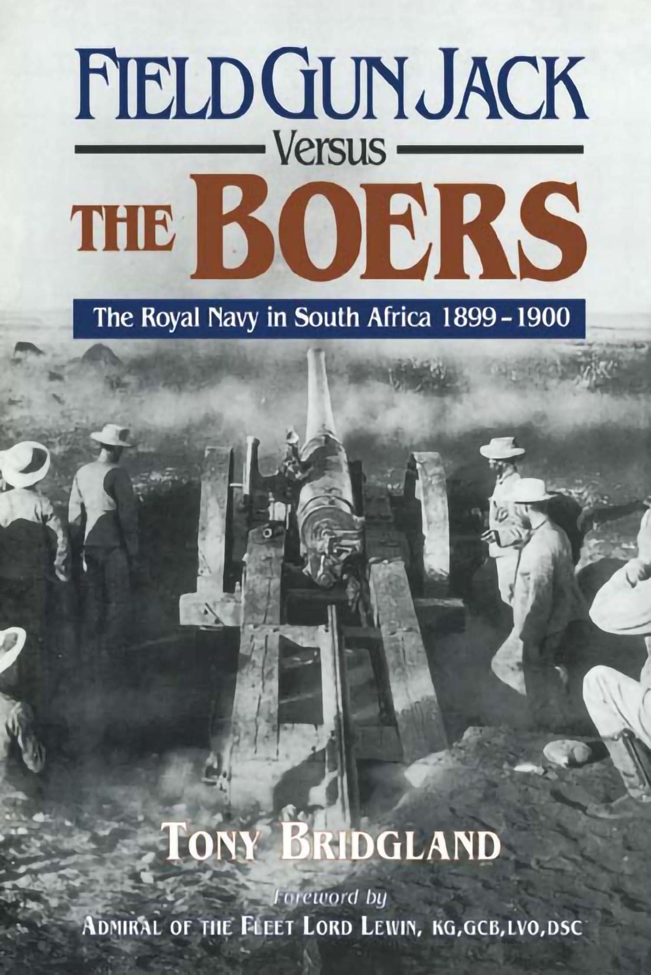 Field Gun Jack Versus The Boers: The Royal Navy in South Africa 1899-1900