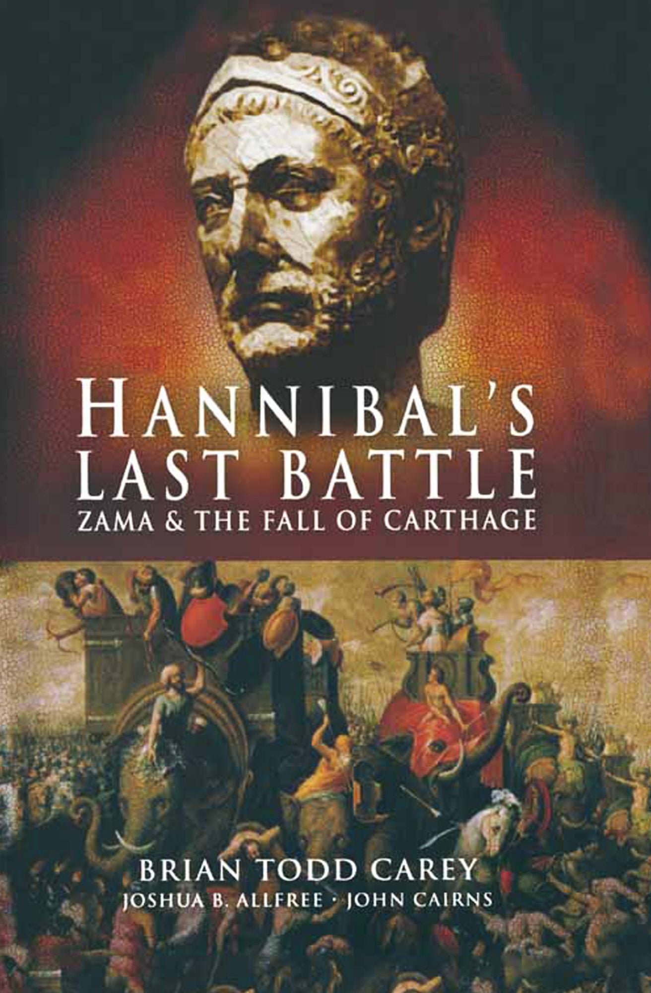 Hannibal's Last Battle: Zama and the Fall of Carthage
