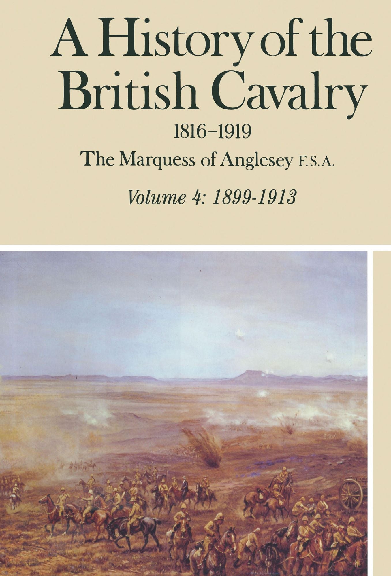 A History of the British Cavalry: Volume 4: 1899-1913