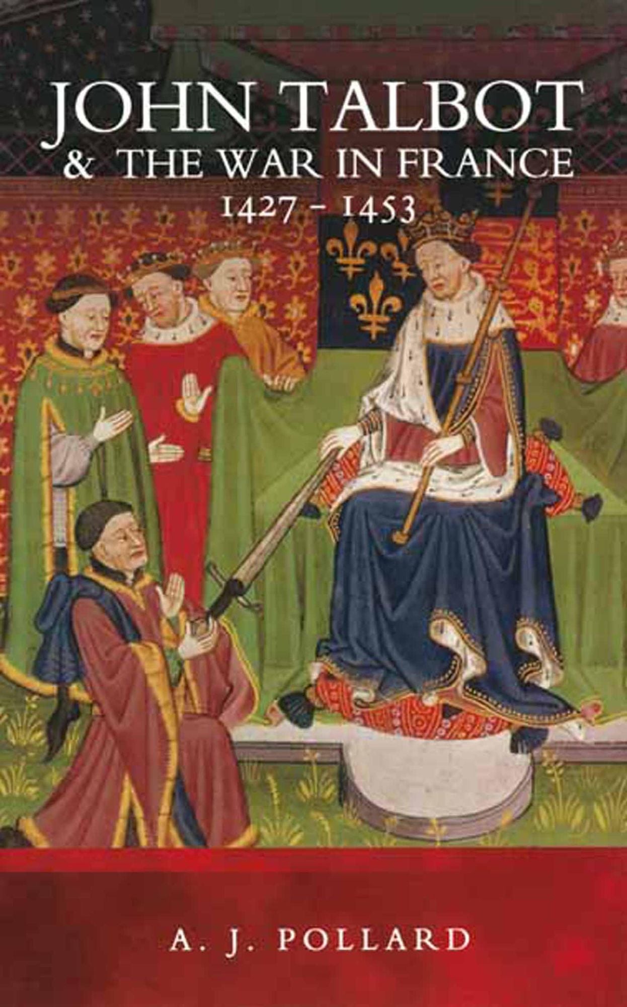 John Talbot and the War in France 1427-1453