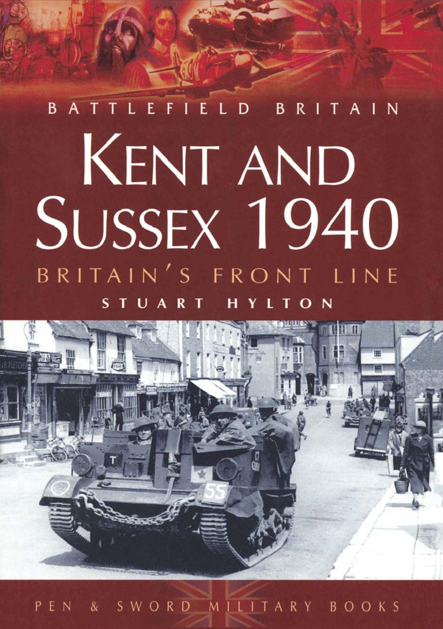 Kent and Sussex 1940: Britain's Frontline