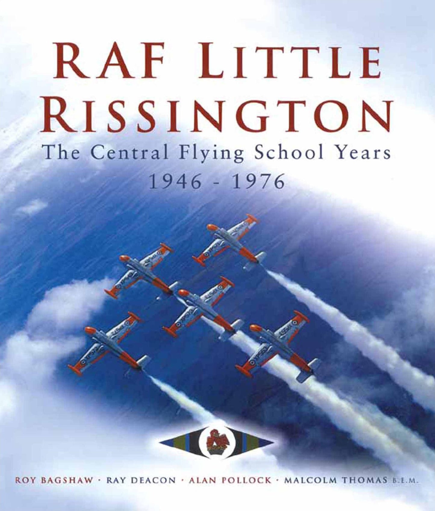 RAF Little Rissington: The Central Flying School 1946 - 76