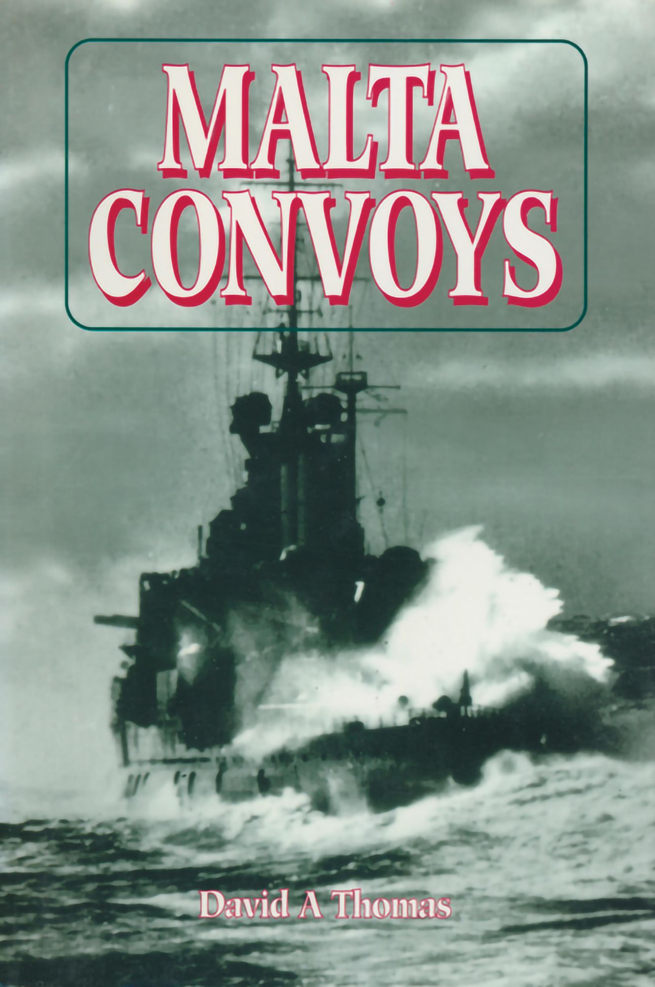 Malta Convoys 1940-42: The Struggle at Sea