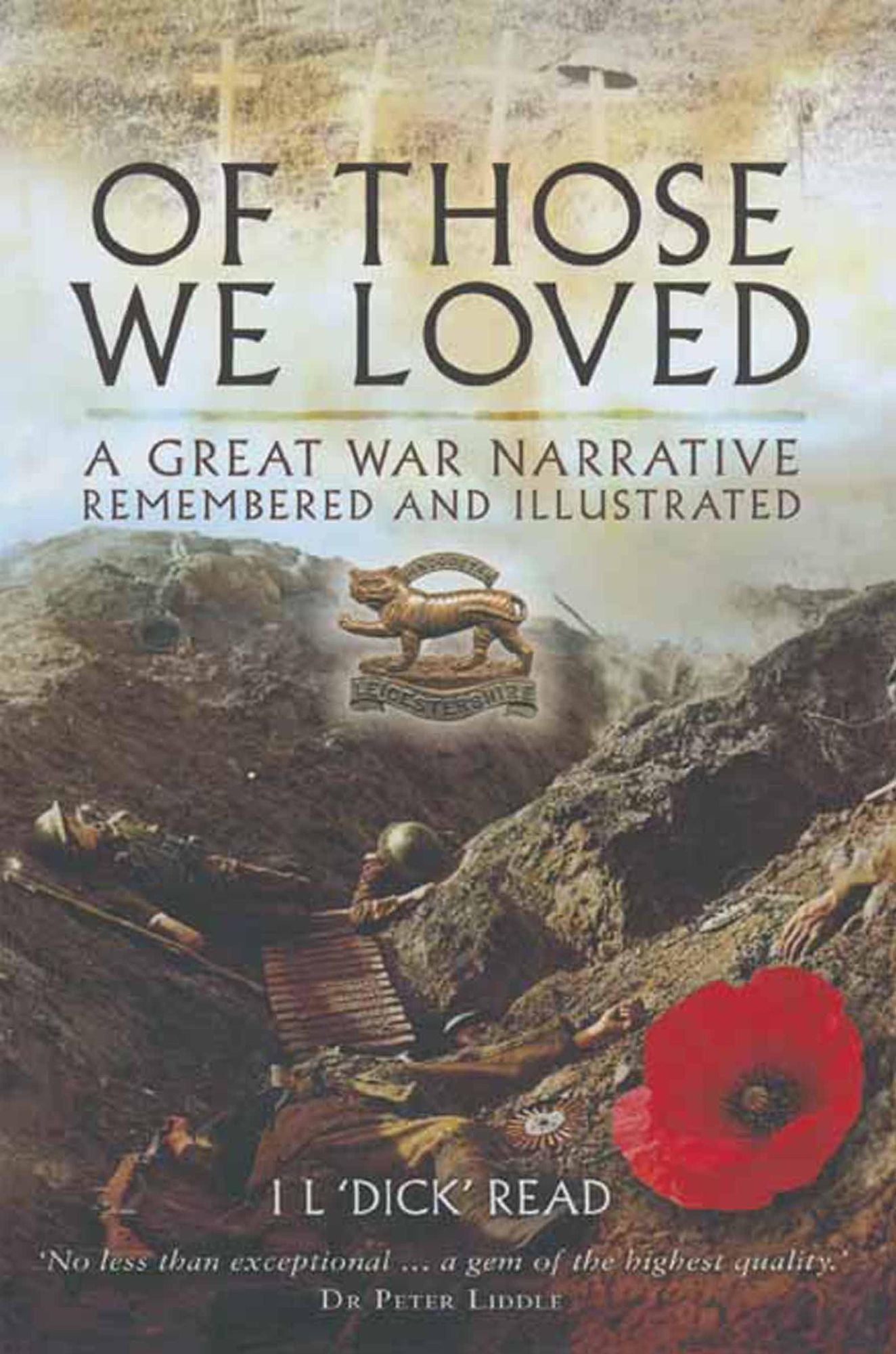 Of Those We Loved: A Narrative 1914-1919 Remembered and Illustrated