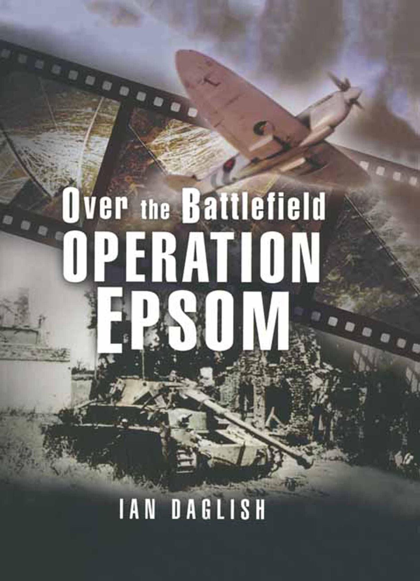 Operation Epsom: Over the Battlefield