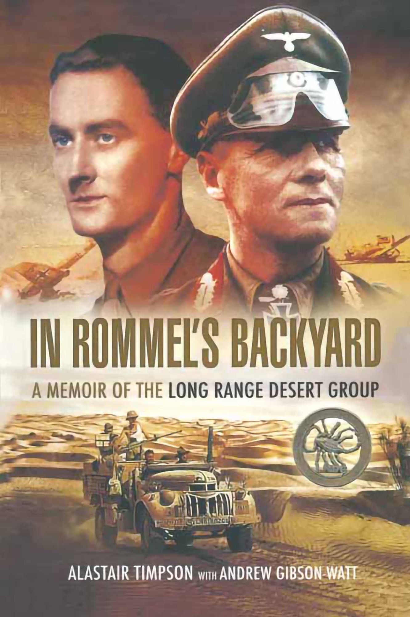 In Rommel's Backyard: A memoir of the Long Range Desert Group
