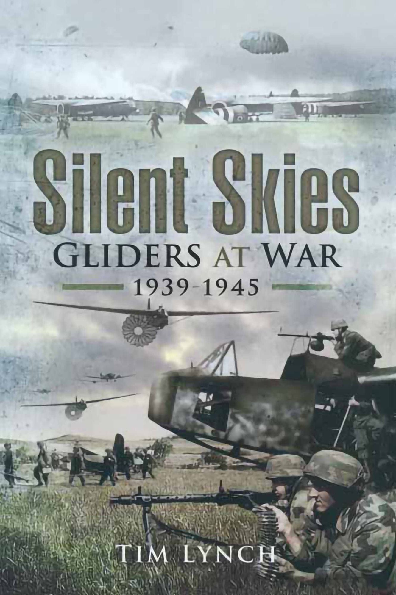 Silent Skies: Gliders at War 1939-1945