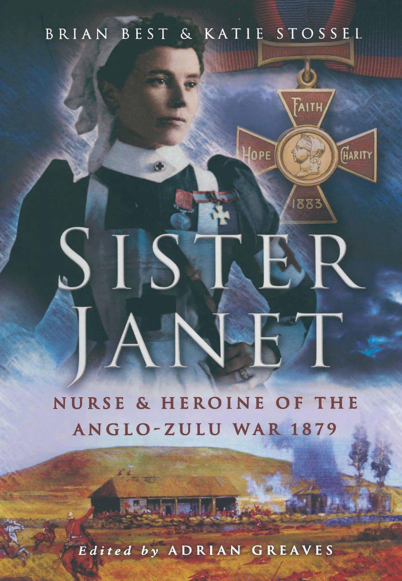 Sister Janet: Nurse and Heroine of the Anglo-Zulu War 1879