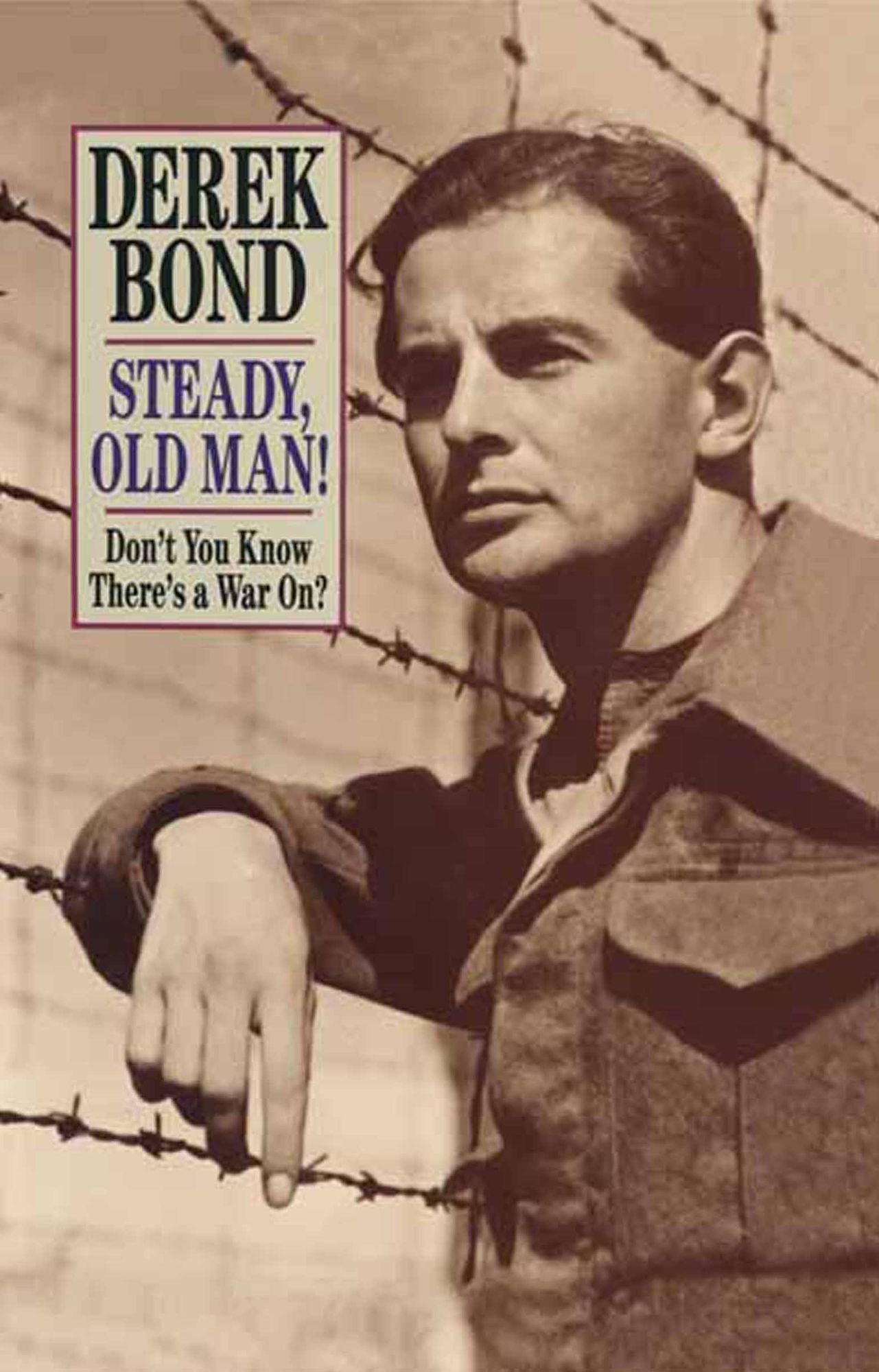 Steady, Old Man!: Don't you know there's a war on?
