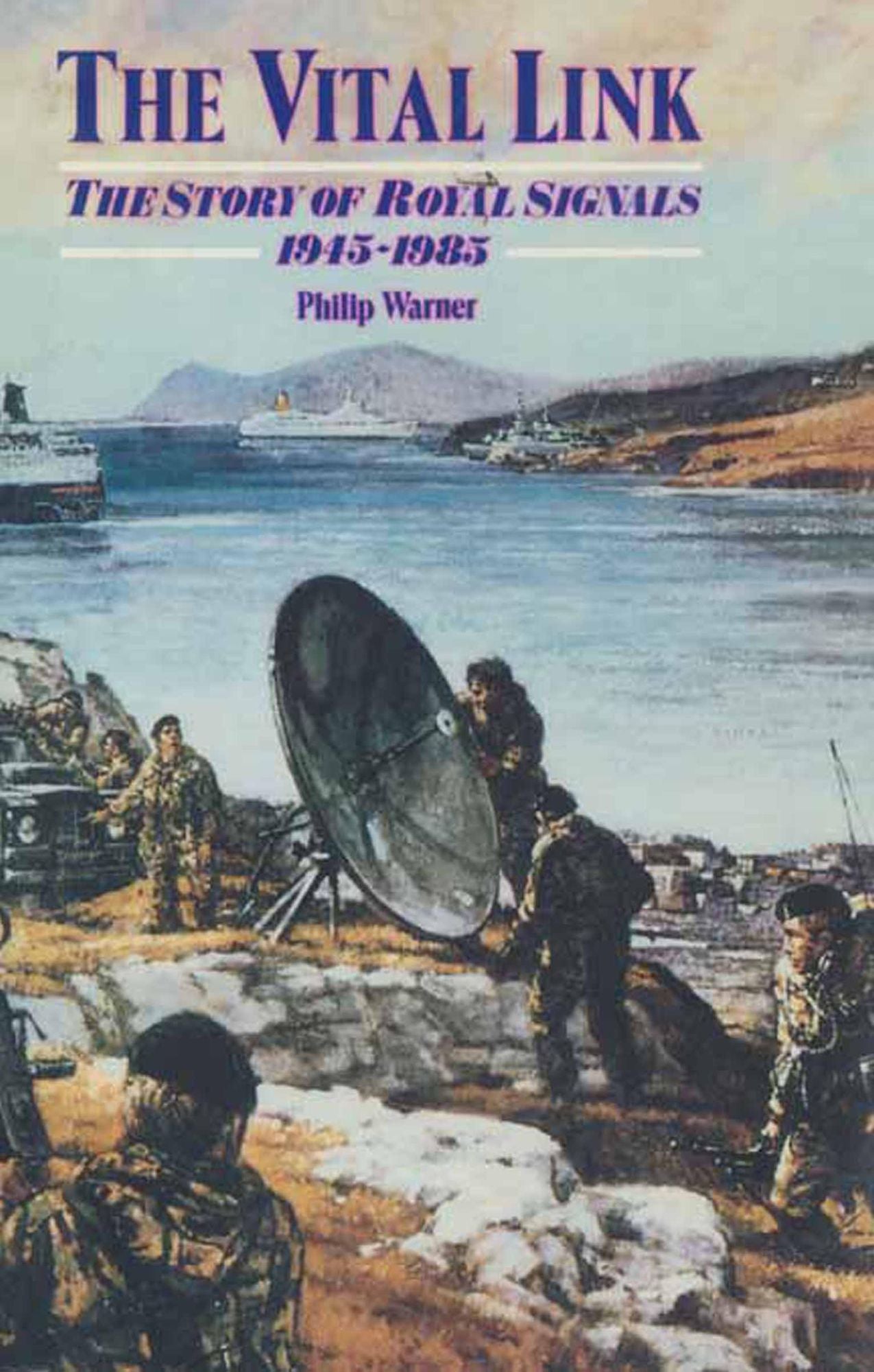 The Vital Link: The Story of Royal Signals 1945-1985