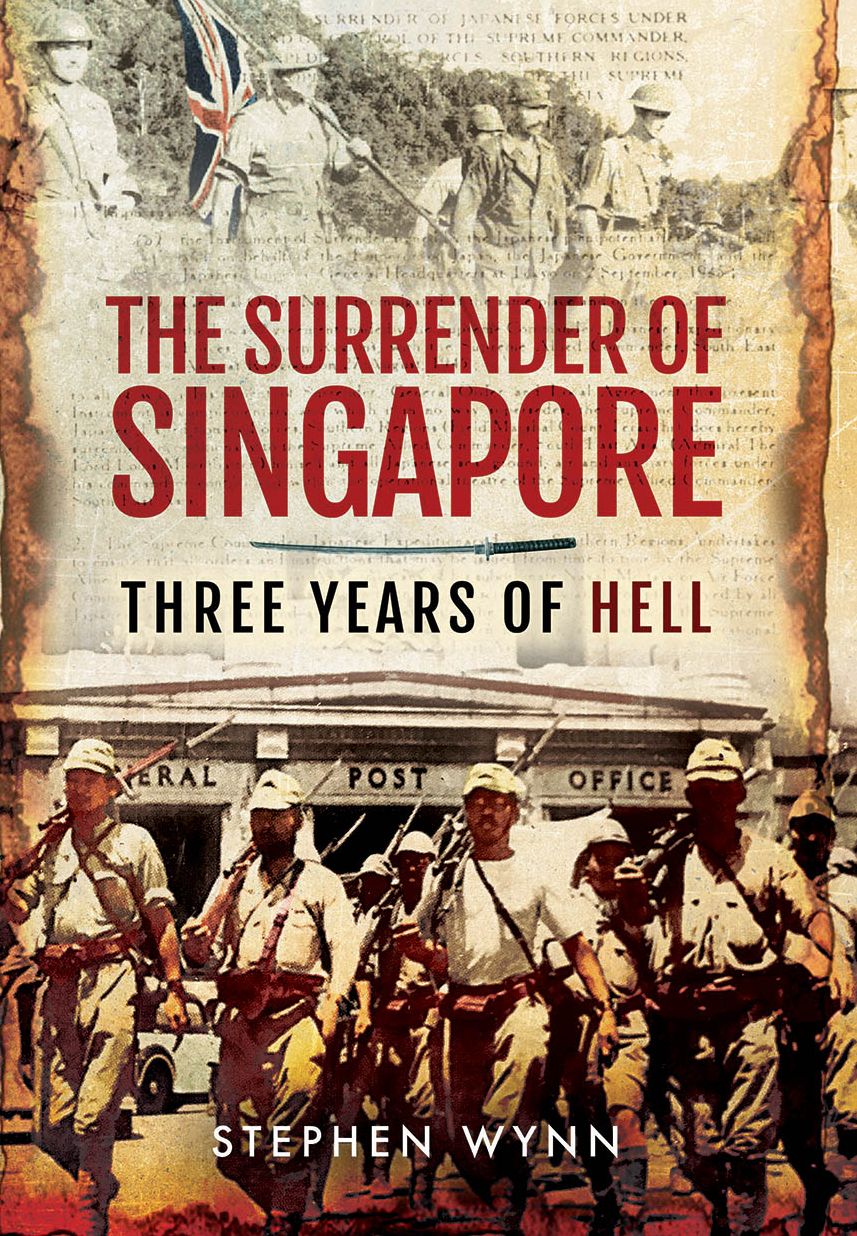 The Surrender of Singapore: Three Years of Hell