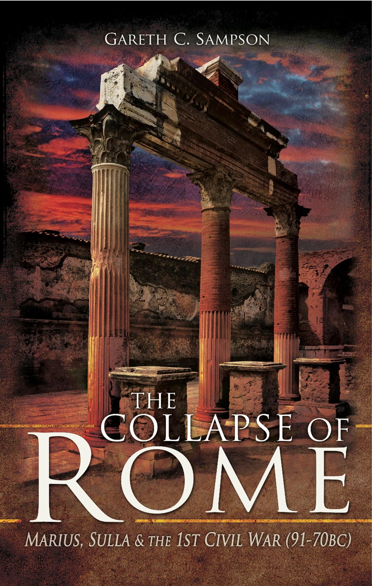 The Collapse of Rome: Marius, Sulla and the First Civil War