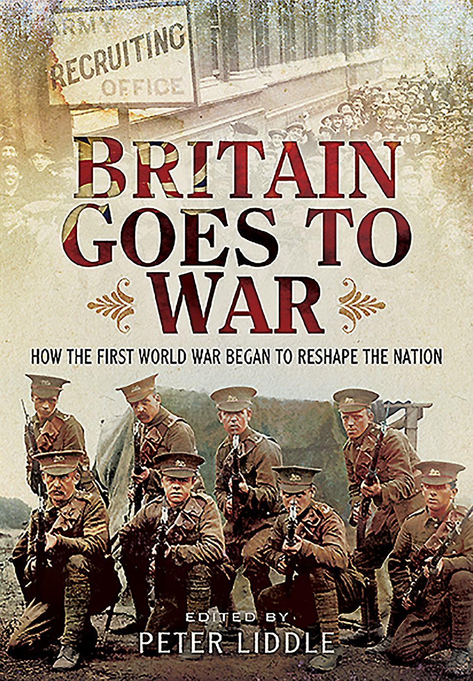 Britain Goes to War: How the First World War Began to Reshape the Nation