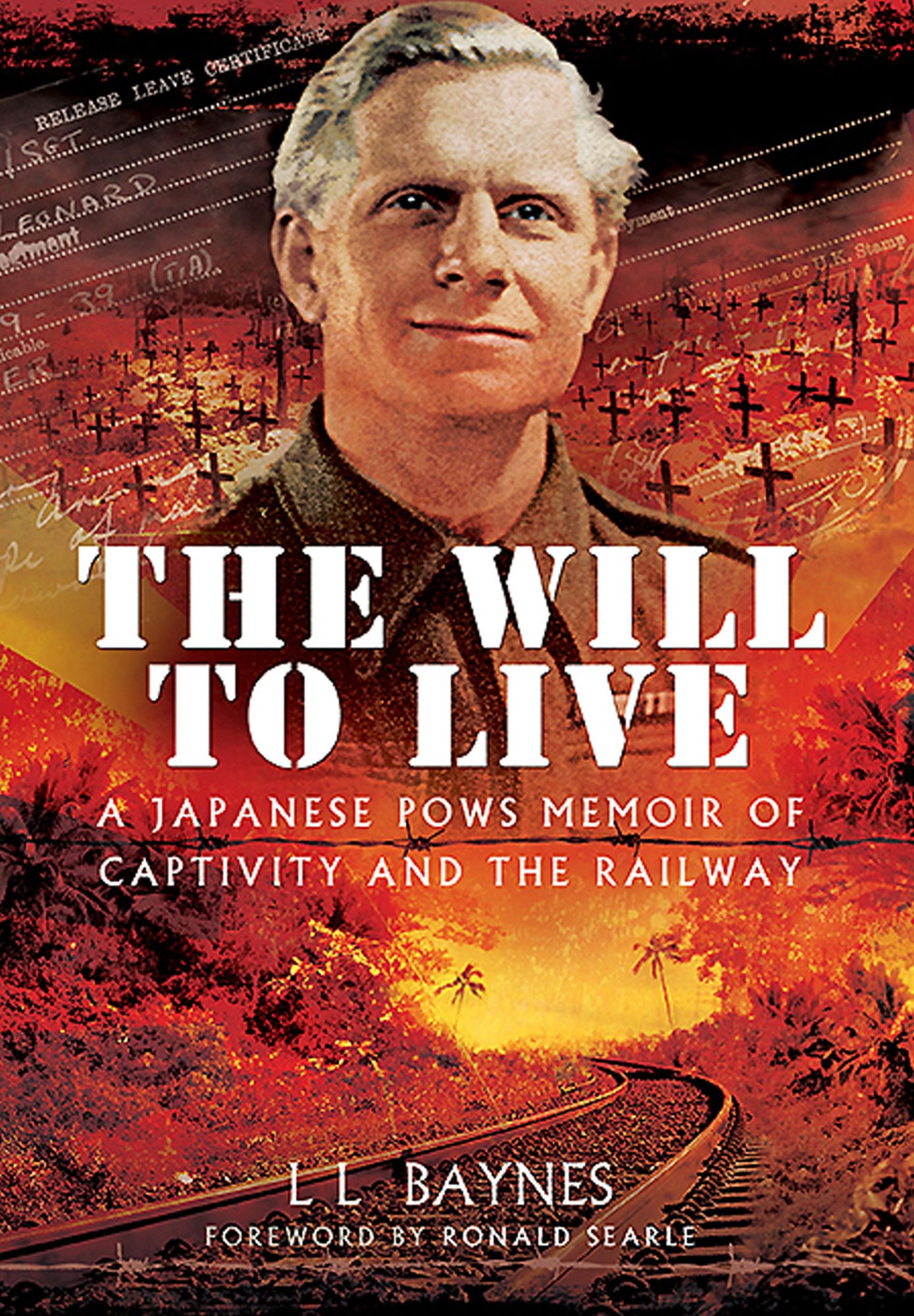 The Will to Live: A Japanese POWs Memoir of Captivity and the Railway