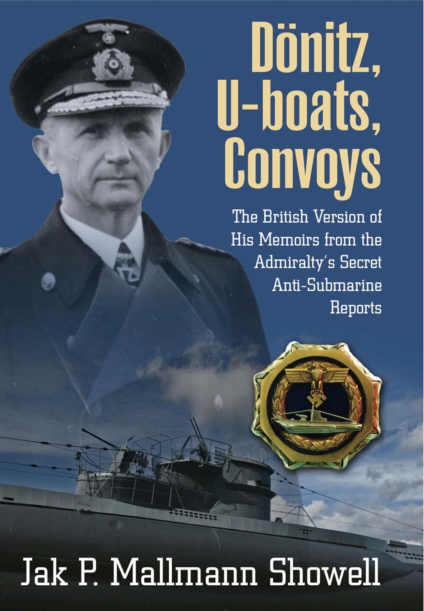 Donitz, U-Boats, Convoys: The British Version of His Memoirs from the Admiralty's Secret Anti-Submarine Reports