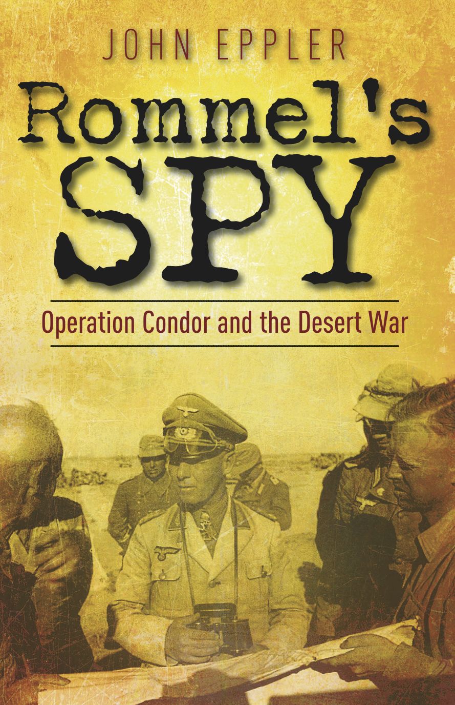 Rommel's Spy: Operation Condor and the Desert War