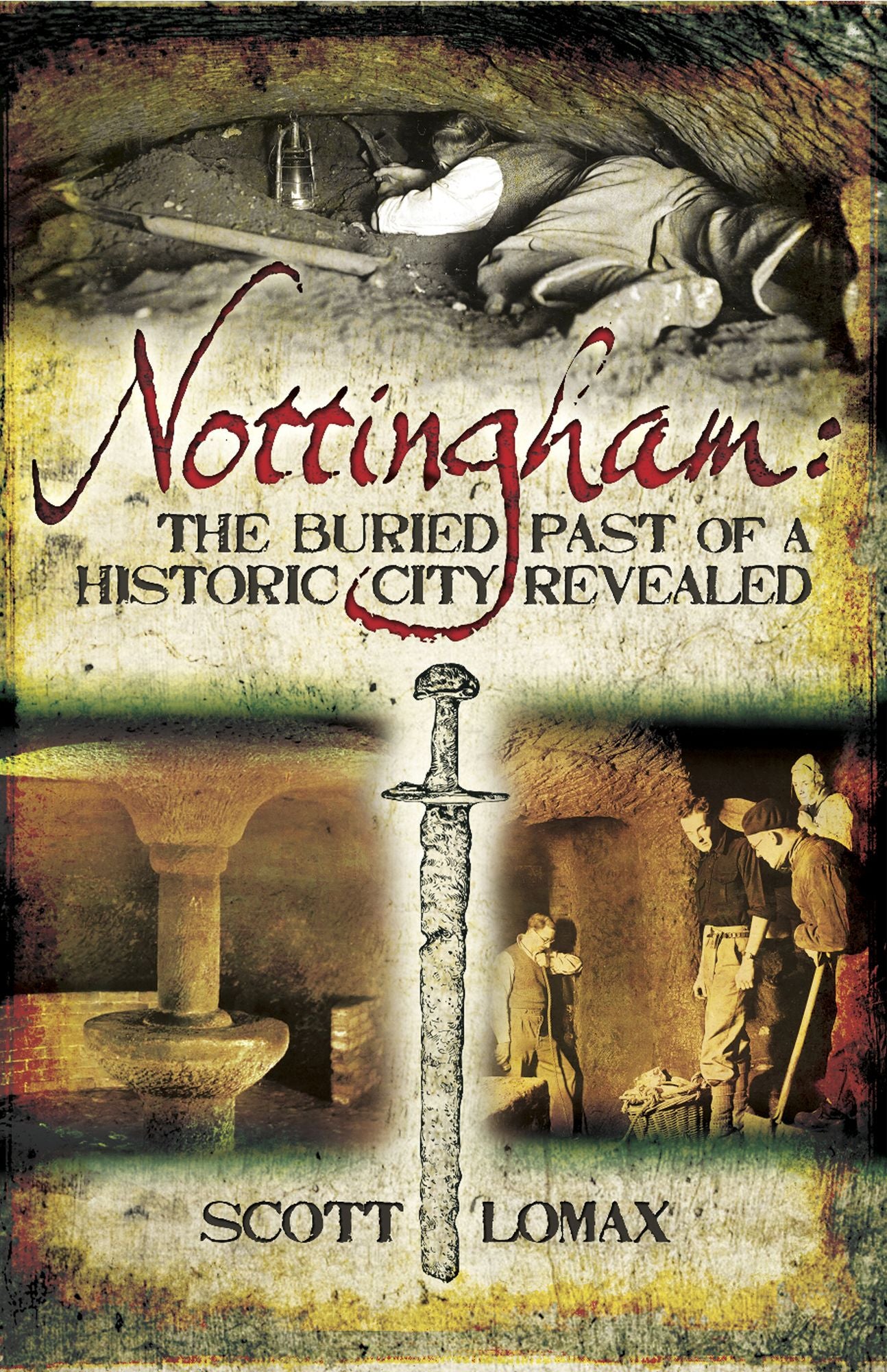 Nottingham: The Buried Past of a Historic City Revealed