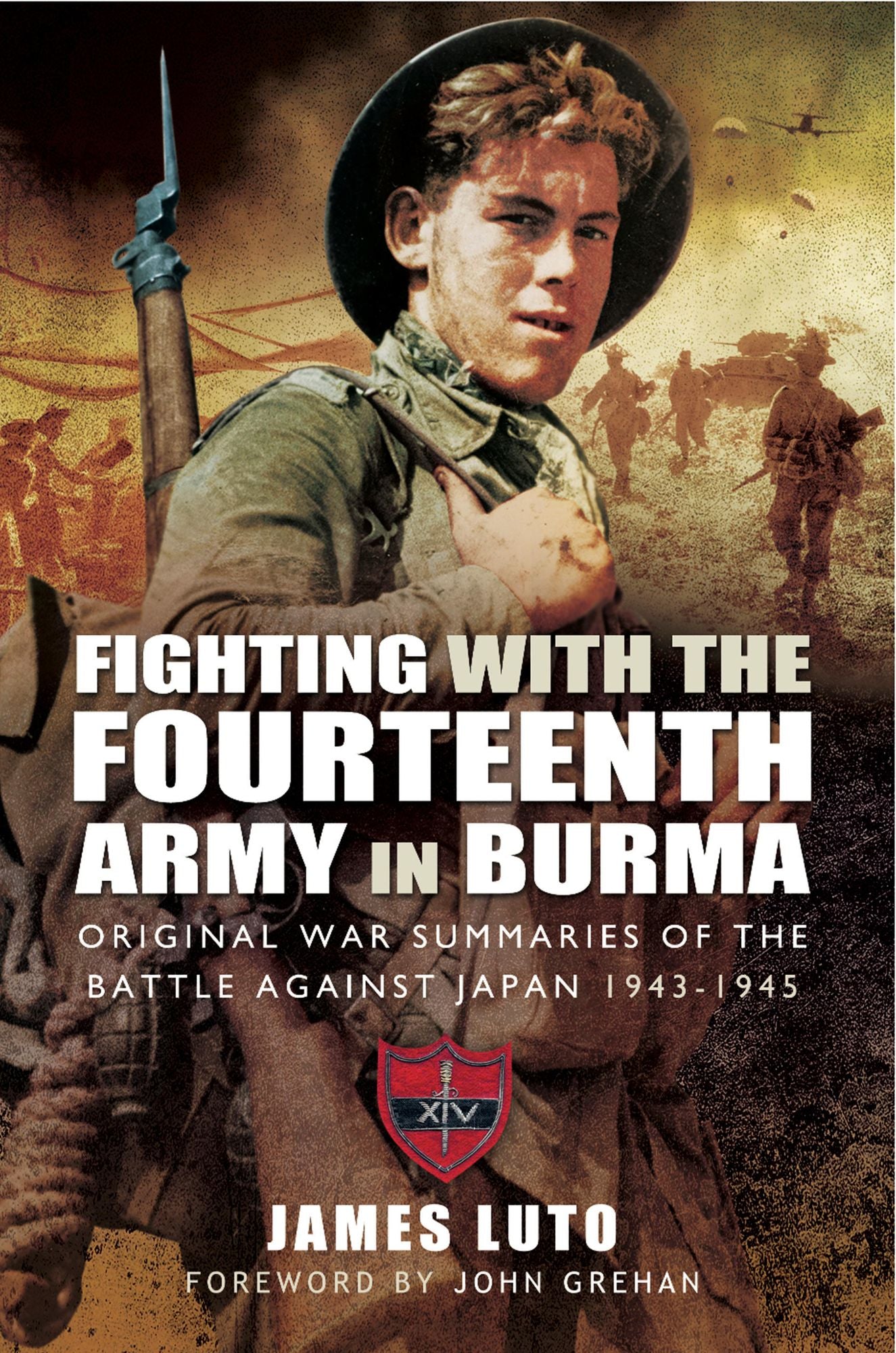 Fighting with the Fourteenth Army in Burma: Original War Summaries of the Battle Against Japan 1943-1945