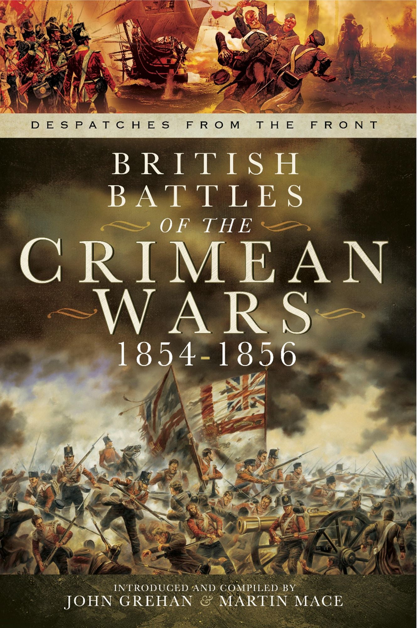 British Battles of the Crimean Wars 1854-1856: Despatches from the Front