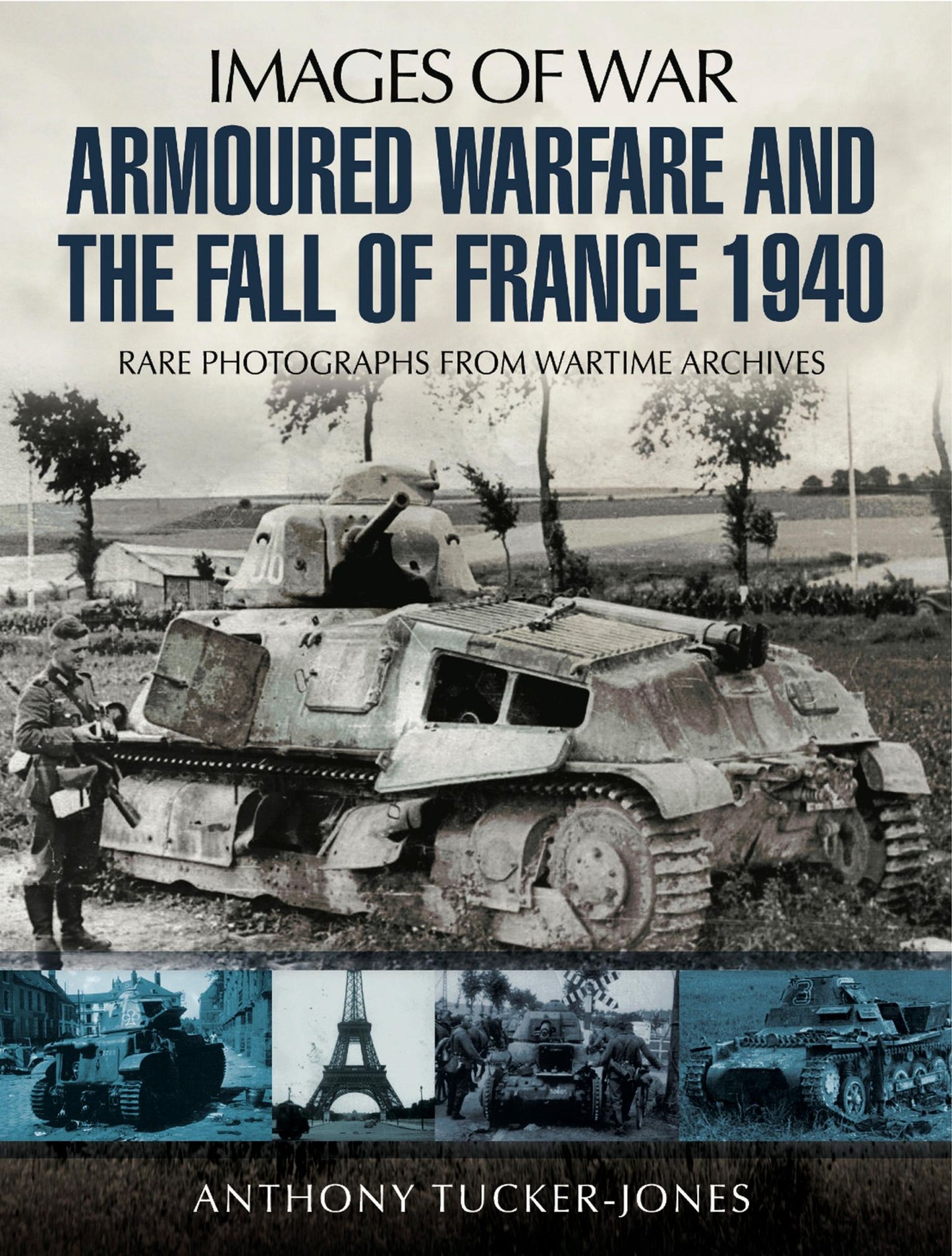 Armoured Warfare and the Fall of France: Rare Photographs from Wartime Archives