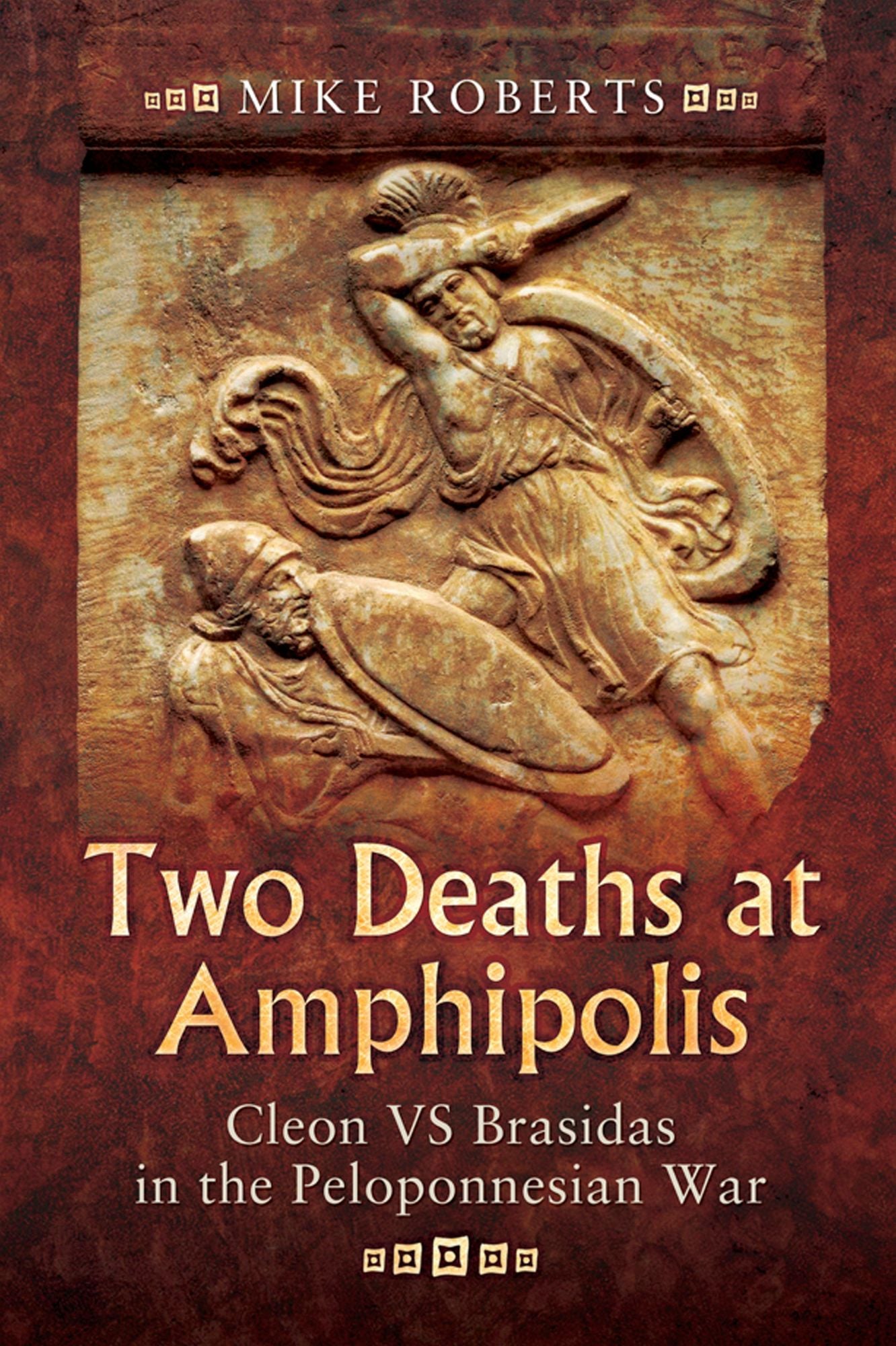 Two Deaths at Amphipolis: Cleon vs Brasidas in the Peloponnesian War