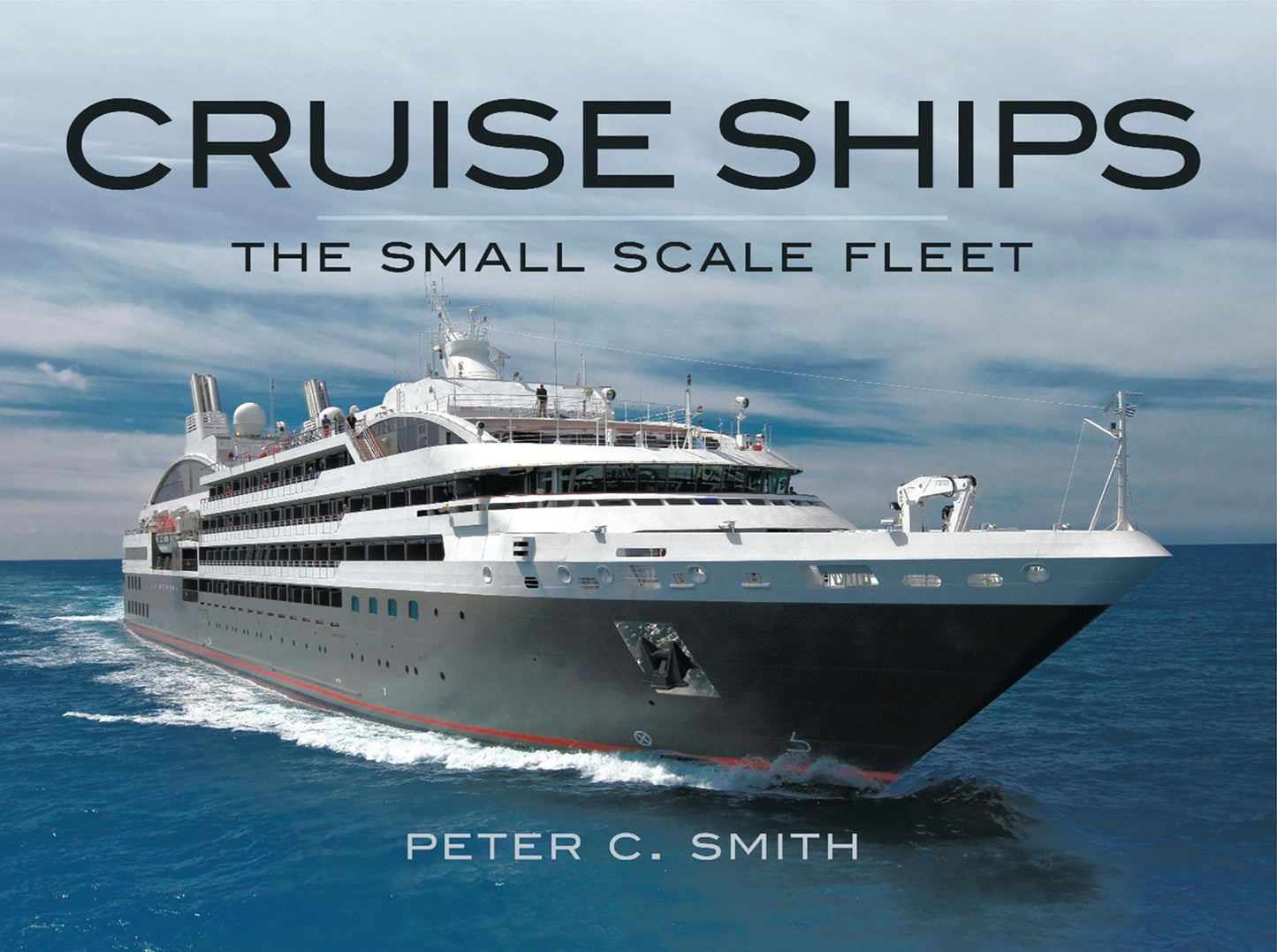 Cruise Ships The Small Scale Fleet: A Visiual Showcase